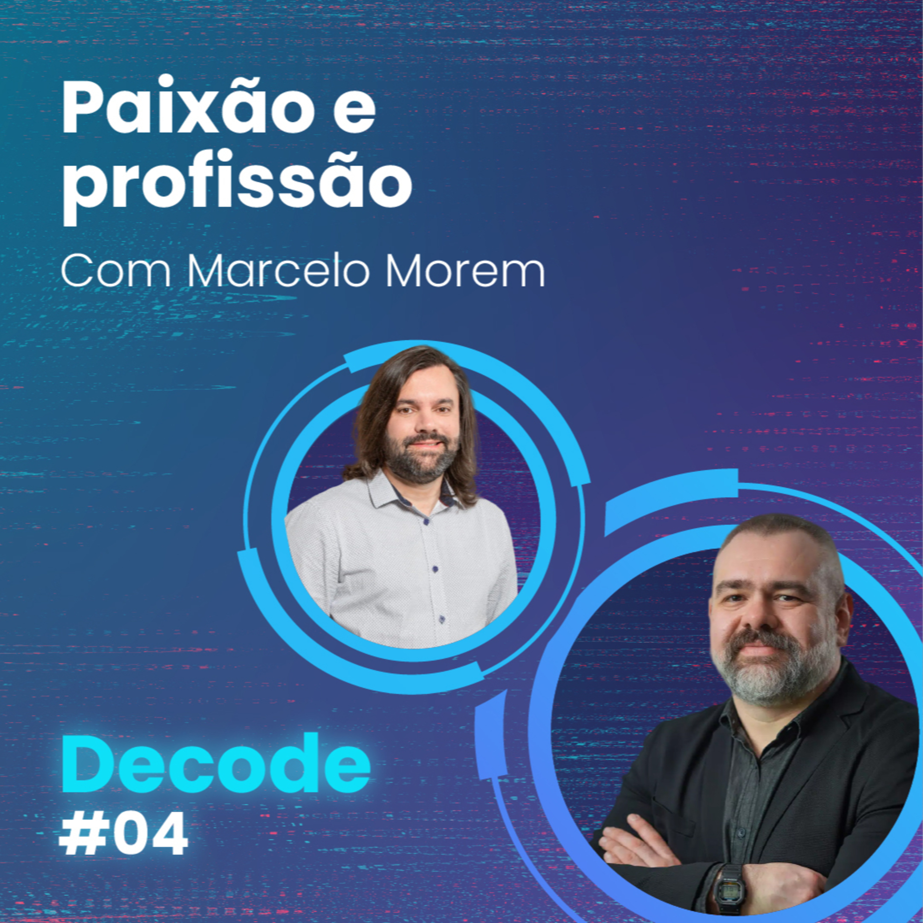Do MARKETING à MÚSICA: A jornada de Marcelo Morem | EP 04 DECODE episode artwork