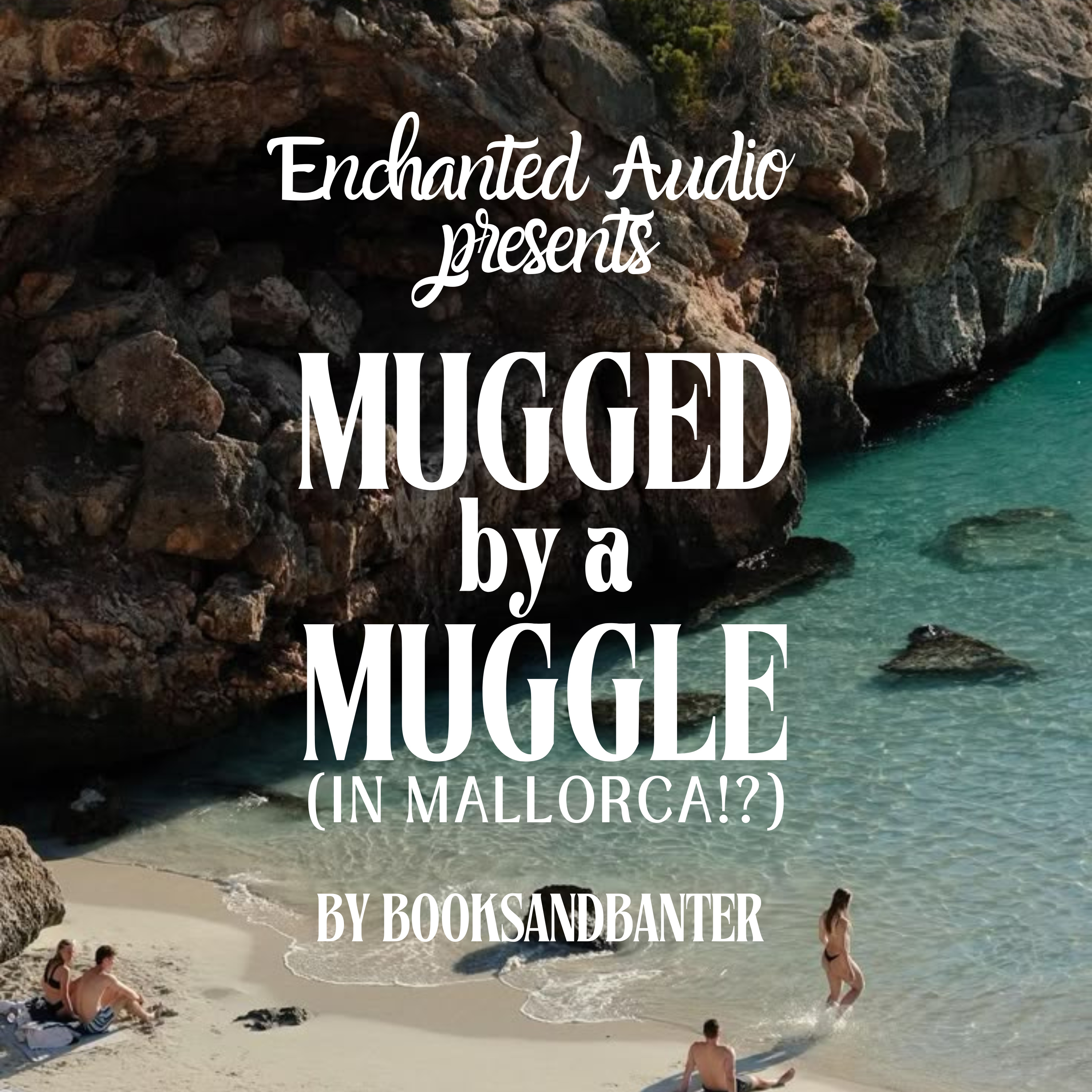 Mugged by a Muggle (In Mallorca!?) by booksandbanter episode artwork