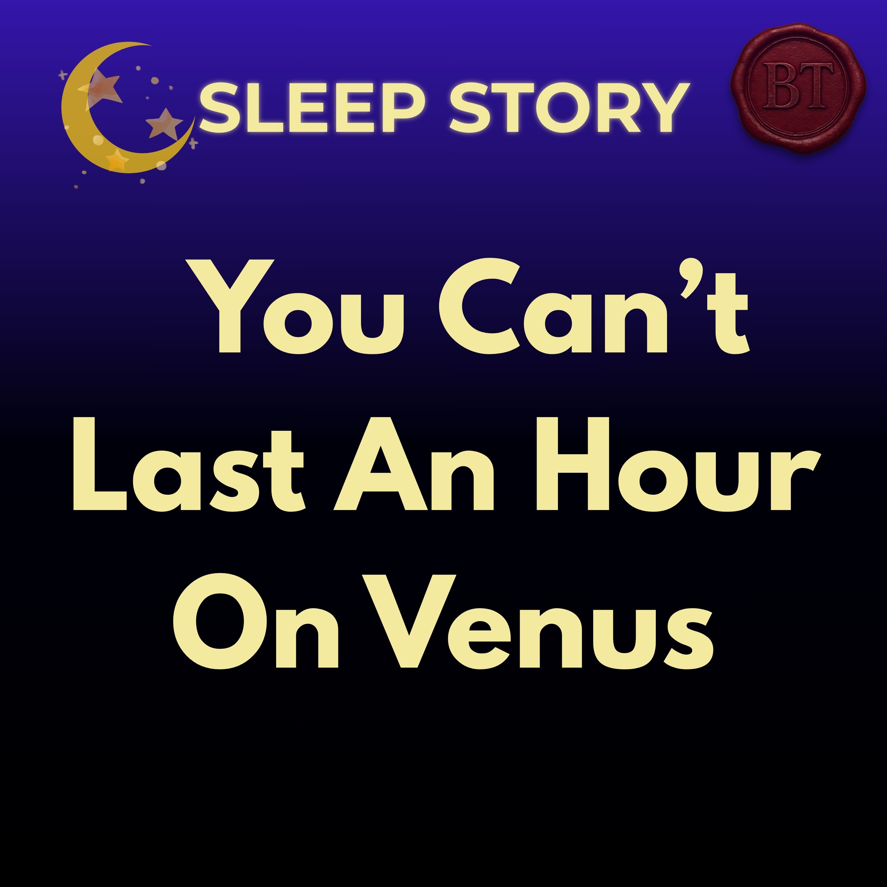 Why You Wouldn’t Last an Hour on Venus | Sleep Story & Science Deep Dive episode artwork