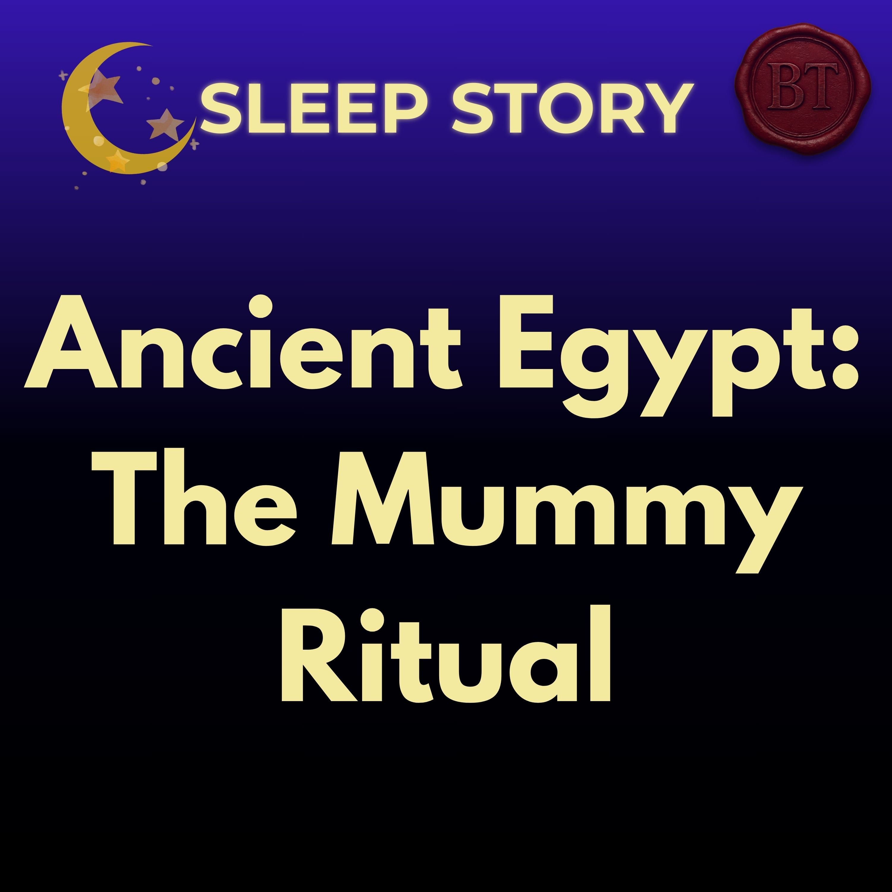 The Ancient Egyptian Mummy Ritual: A Sleep Story of Tombs, Curses & Eternity episode artwork