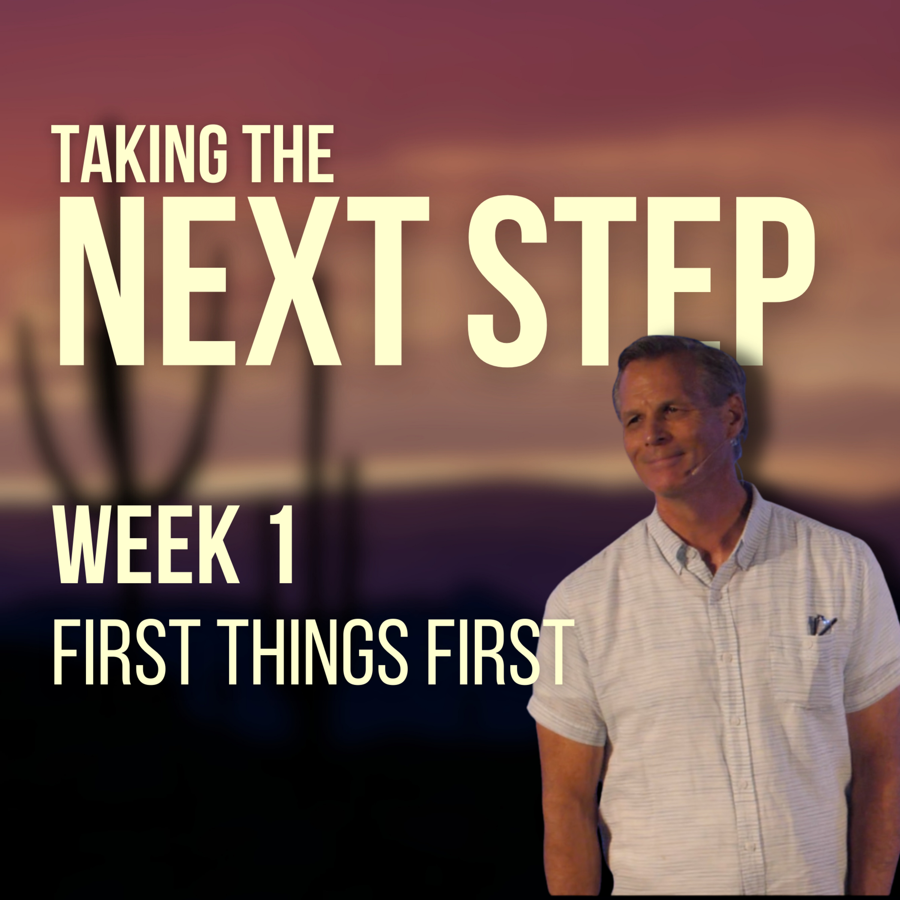 First Things First | Taking the Next Step | Week 1 | 9.7.25 episode artwork