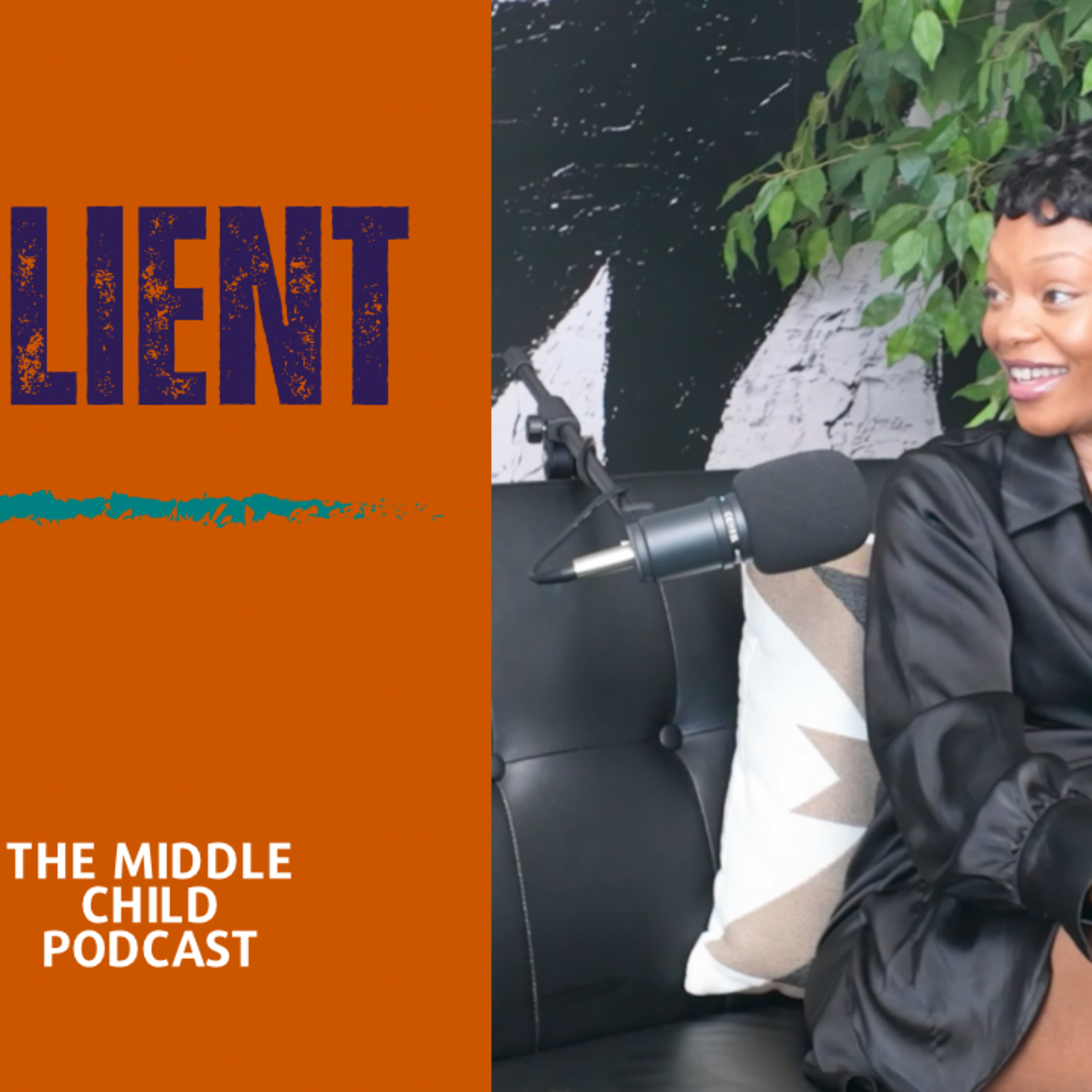 Resilient-Episode 39 | The Middle Child Podcast episode artwork