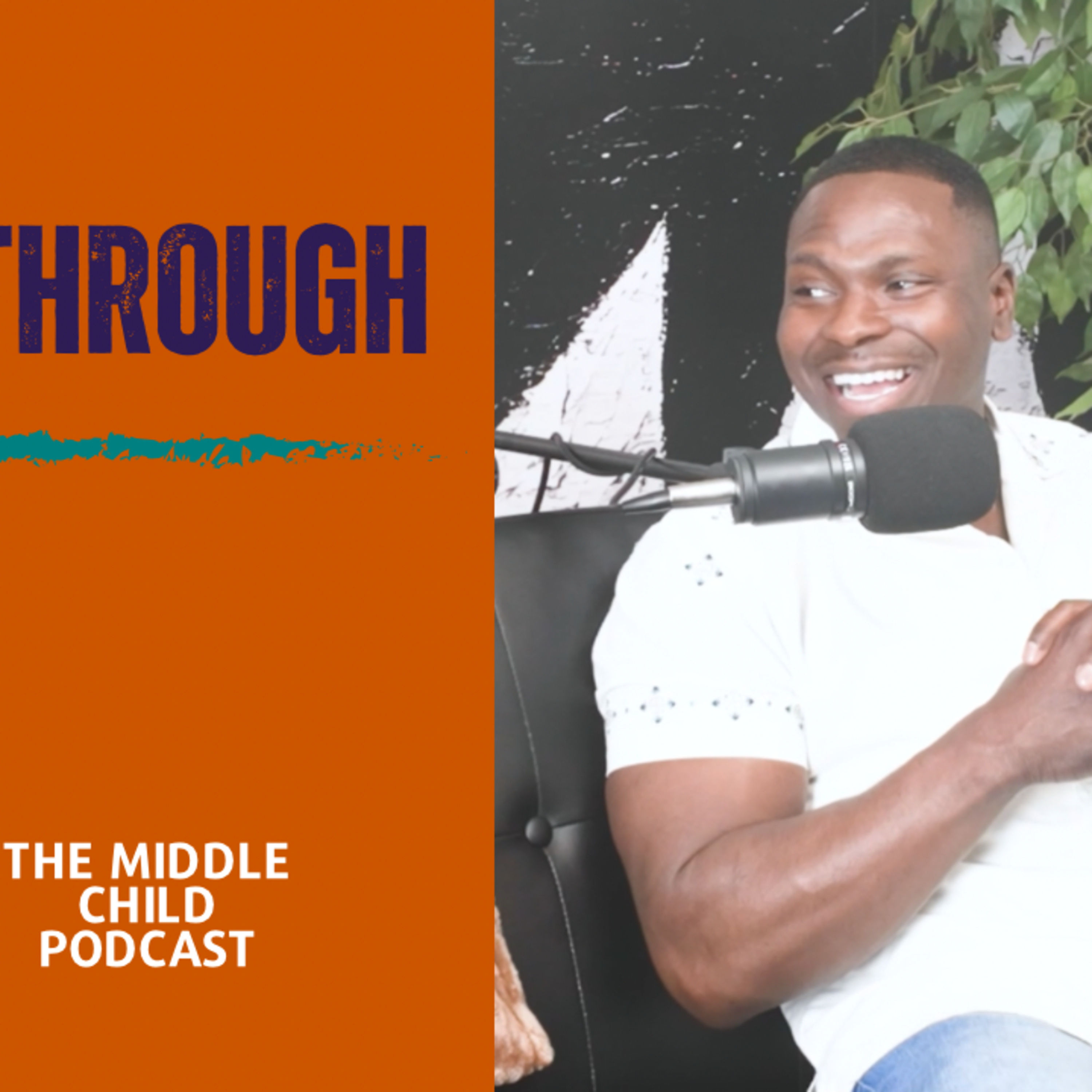 Breakthrough - Episode 42 | The Middle Child Podcast episode artwork