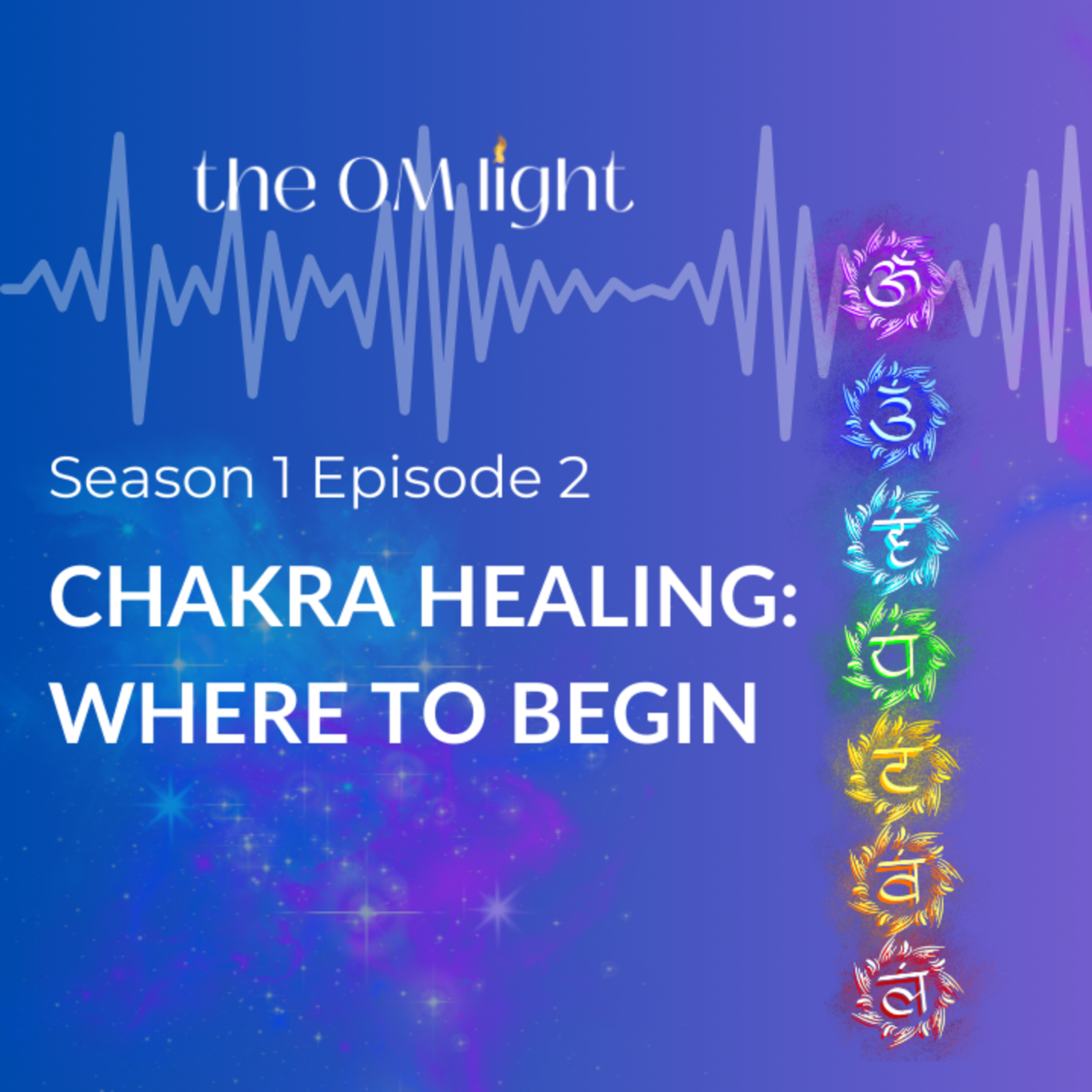 Chakra Healing: Where to Begin