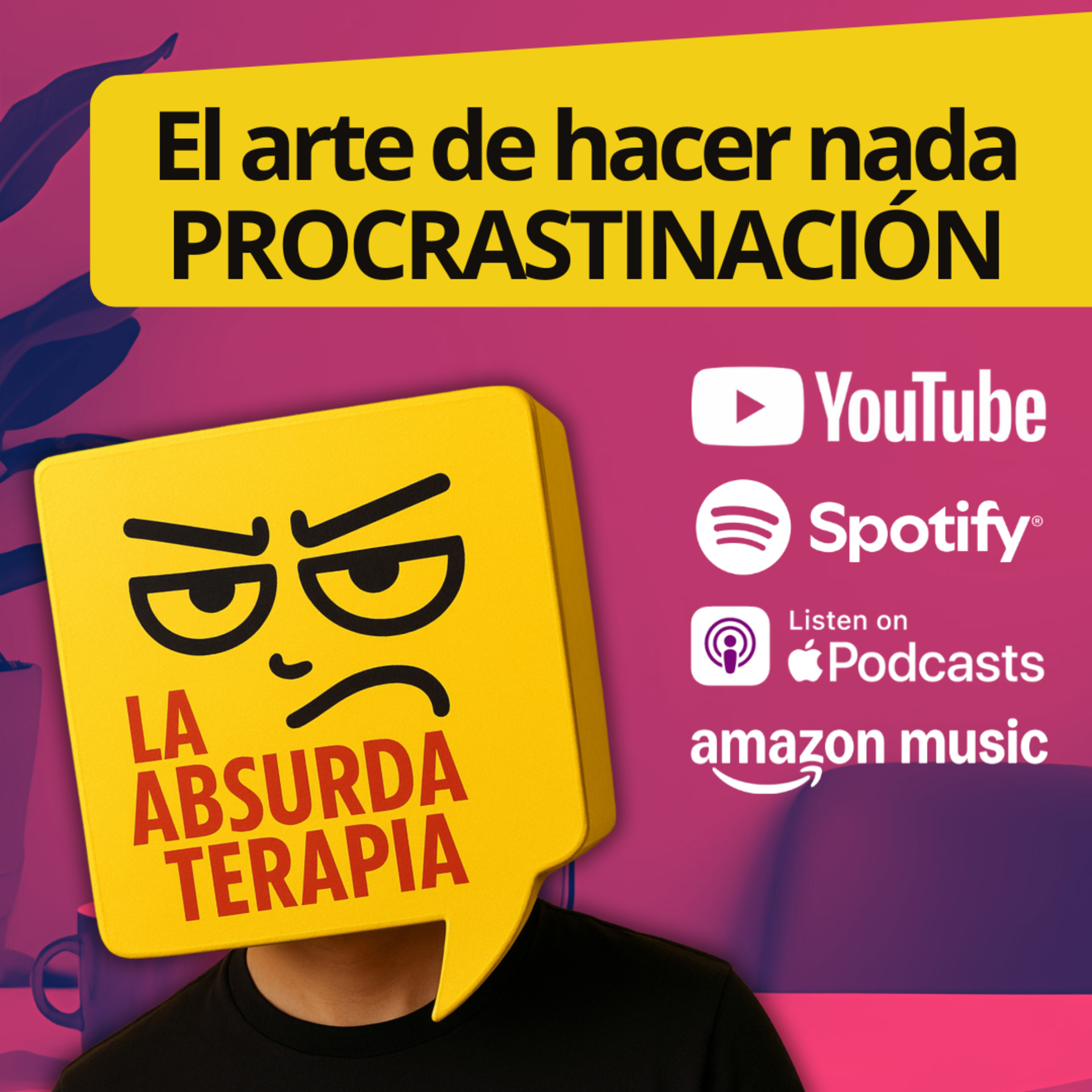 EP 4 - El arte de hacer todo… menos lo importante: La procrastinación episode artwork