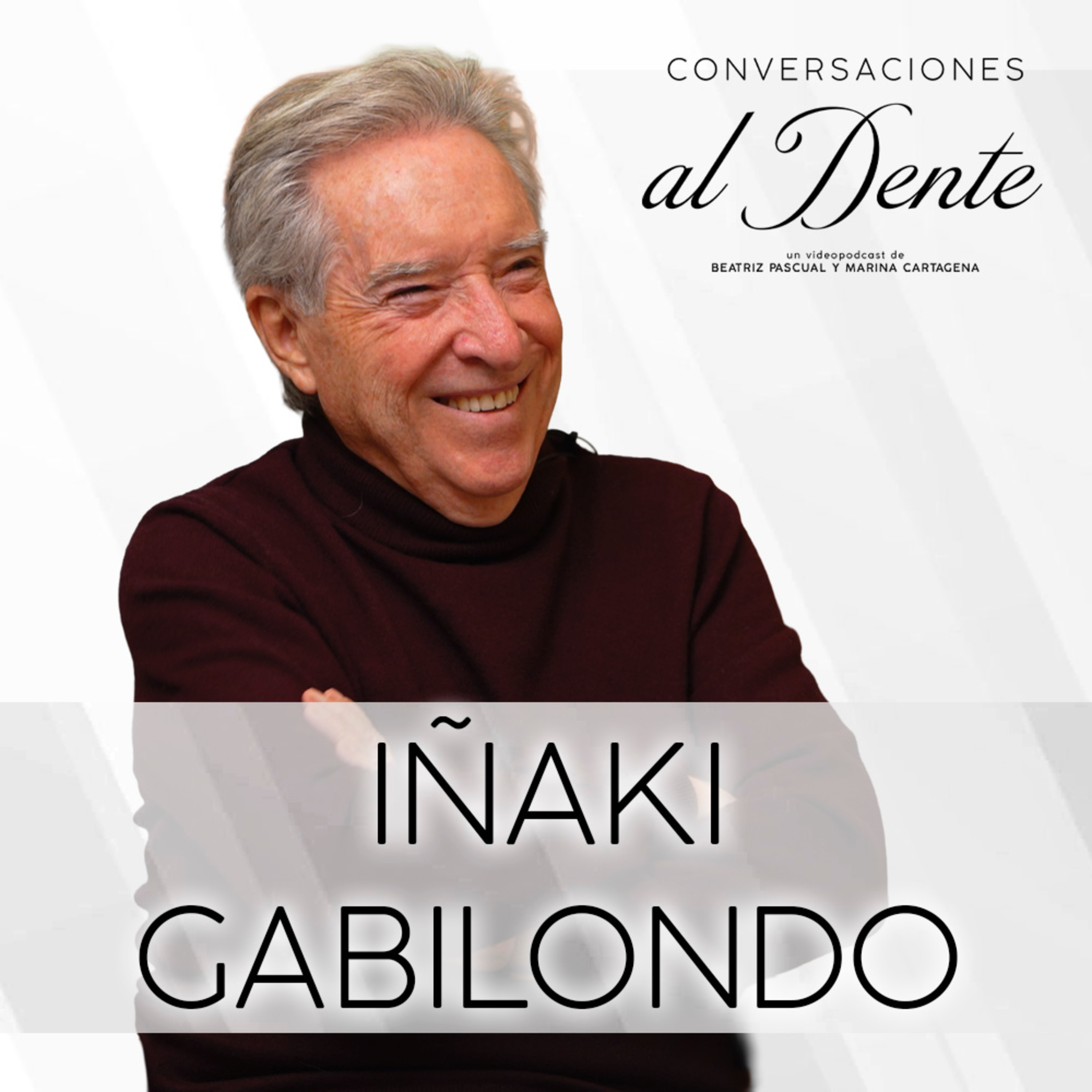 Conversaciones al Dente 2x1 | Iñaki Gabilondo episode artwork