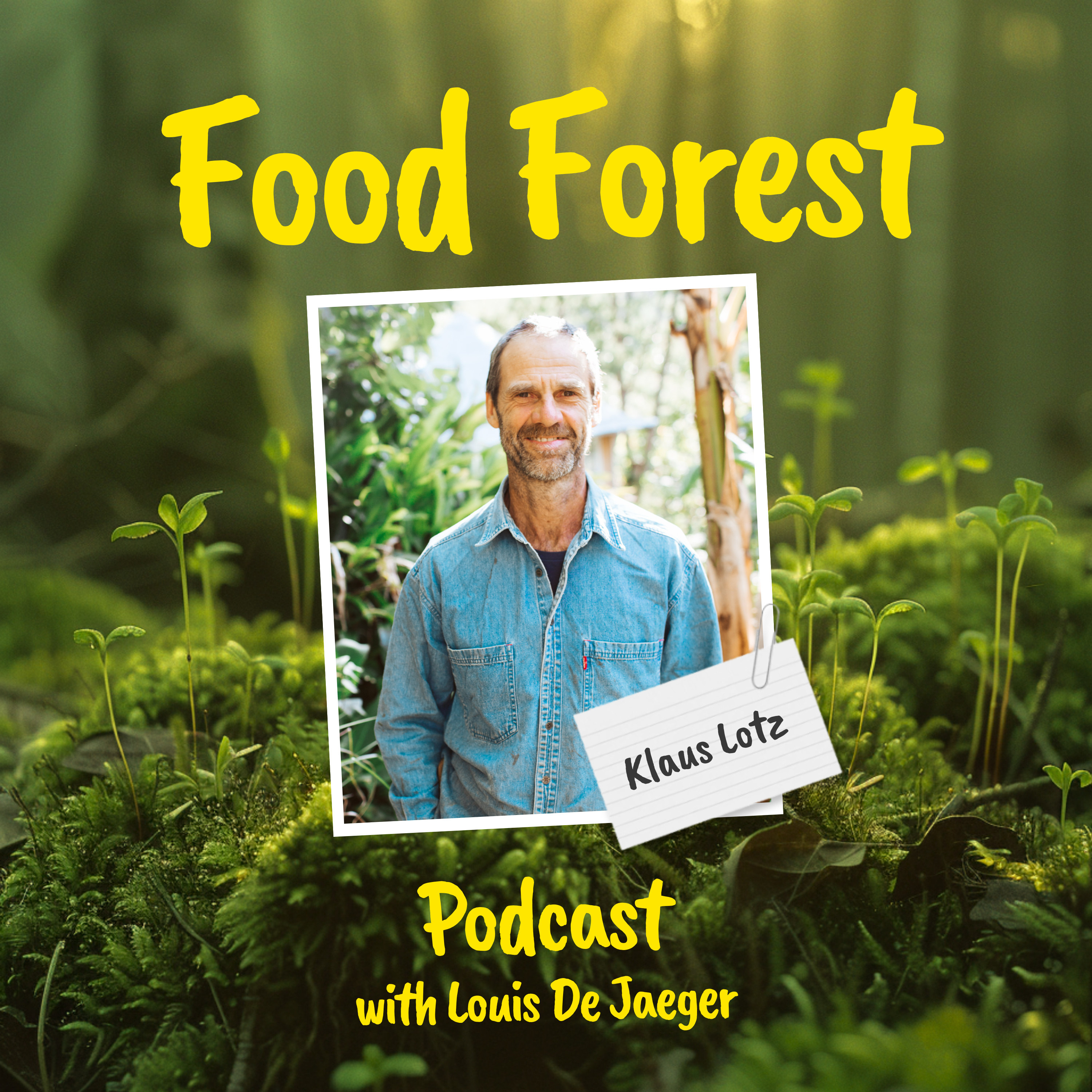 Food Forest Podcast: Klaus Lotz – Indigenous Wisdom in Food Forest Farming episode artwork