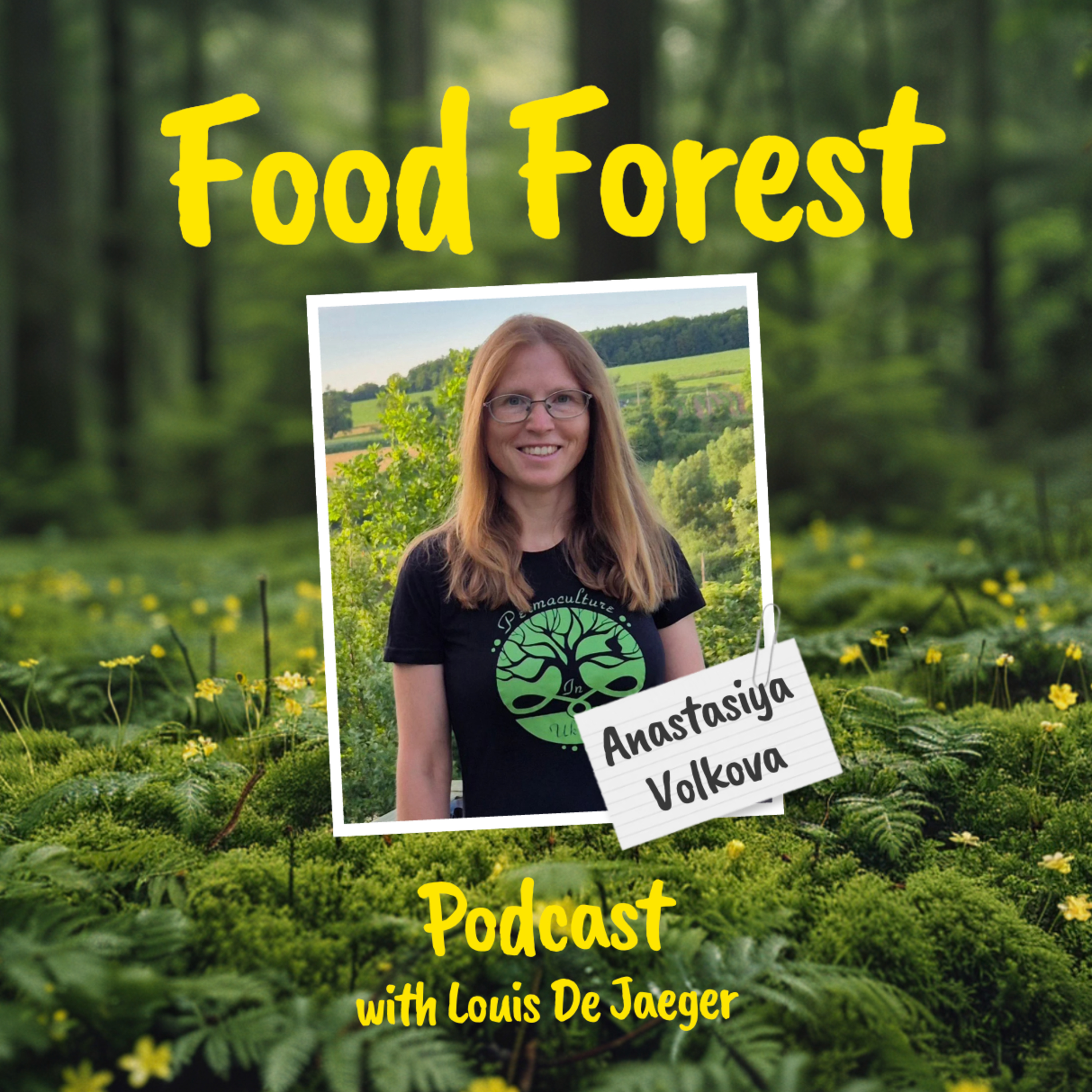 Food Forest Podcast: Anastasiya Volkova – Food Forest Resilience during Wartime