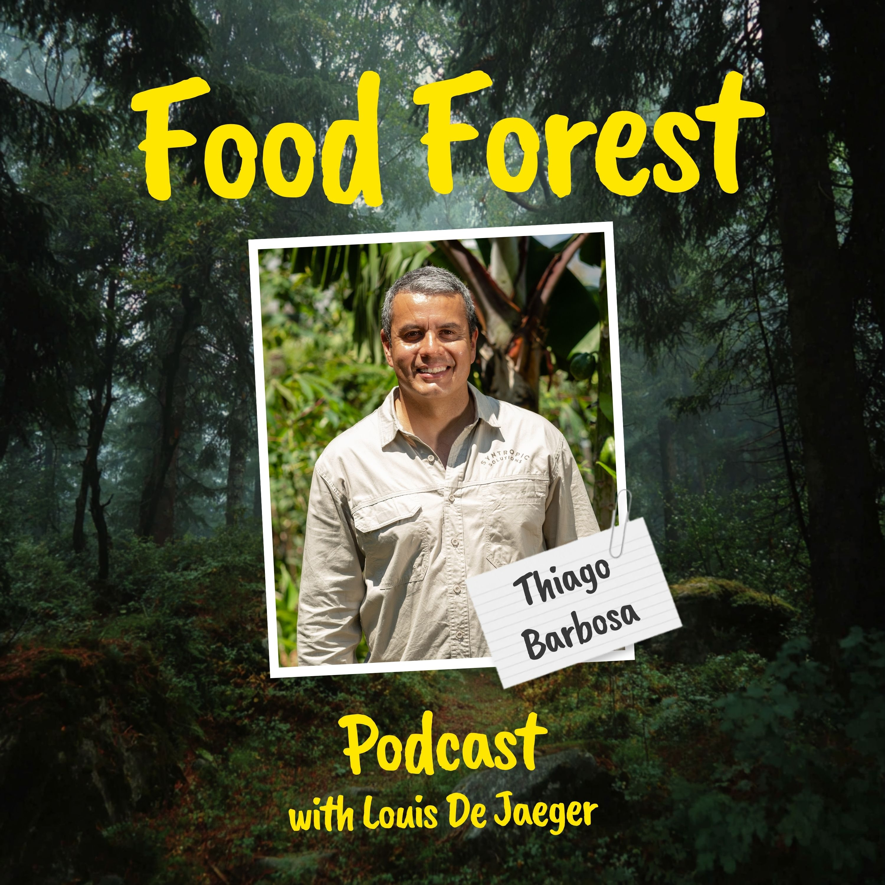 Food Forest Podcast: Thiago Barbosa – Food Forest Farming Across Continents