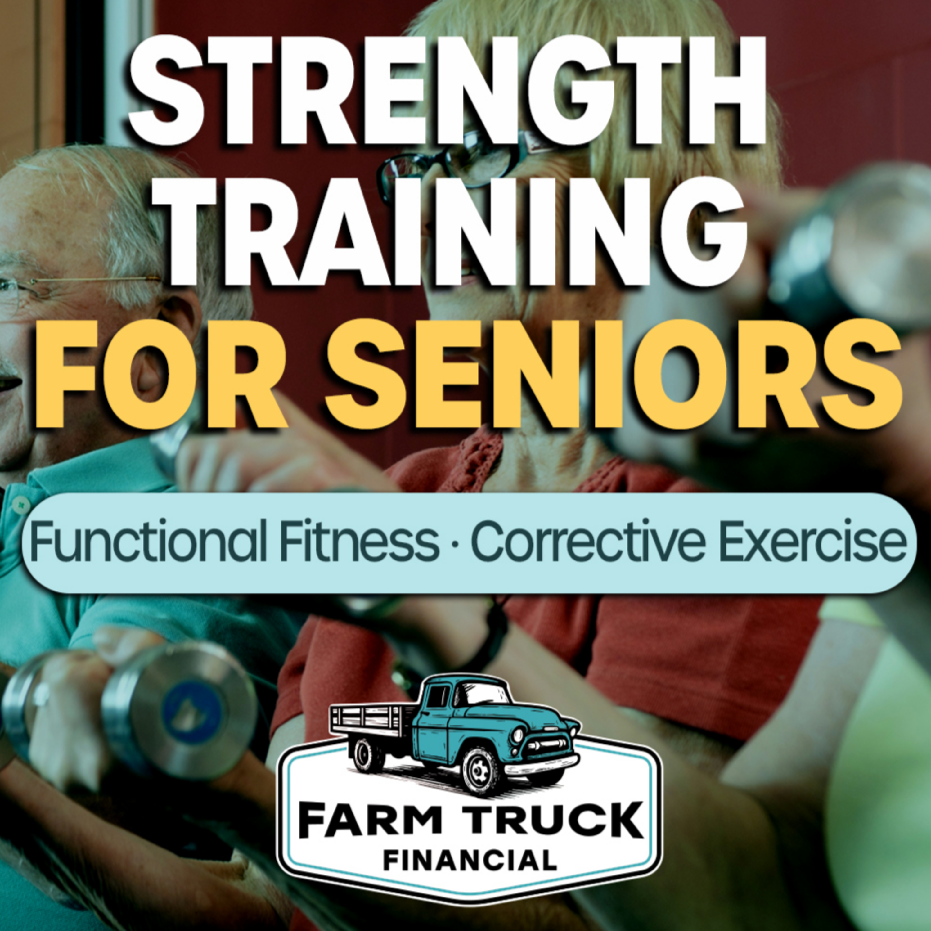 Build Muscle at Any Age: Senior Fitness + Corrective Exercise