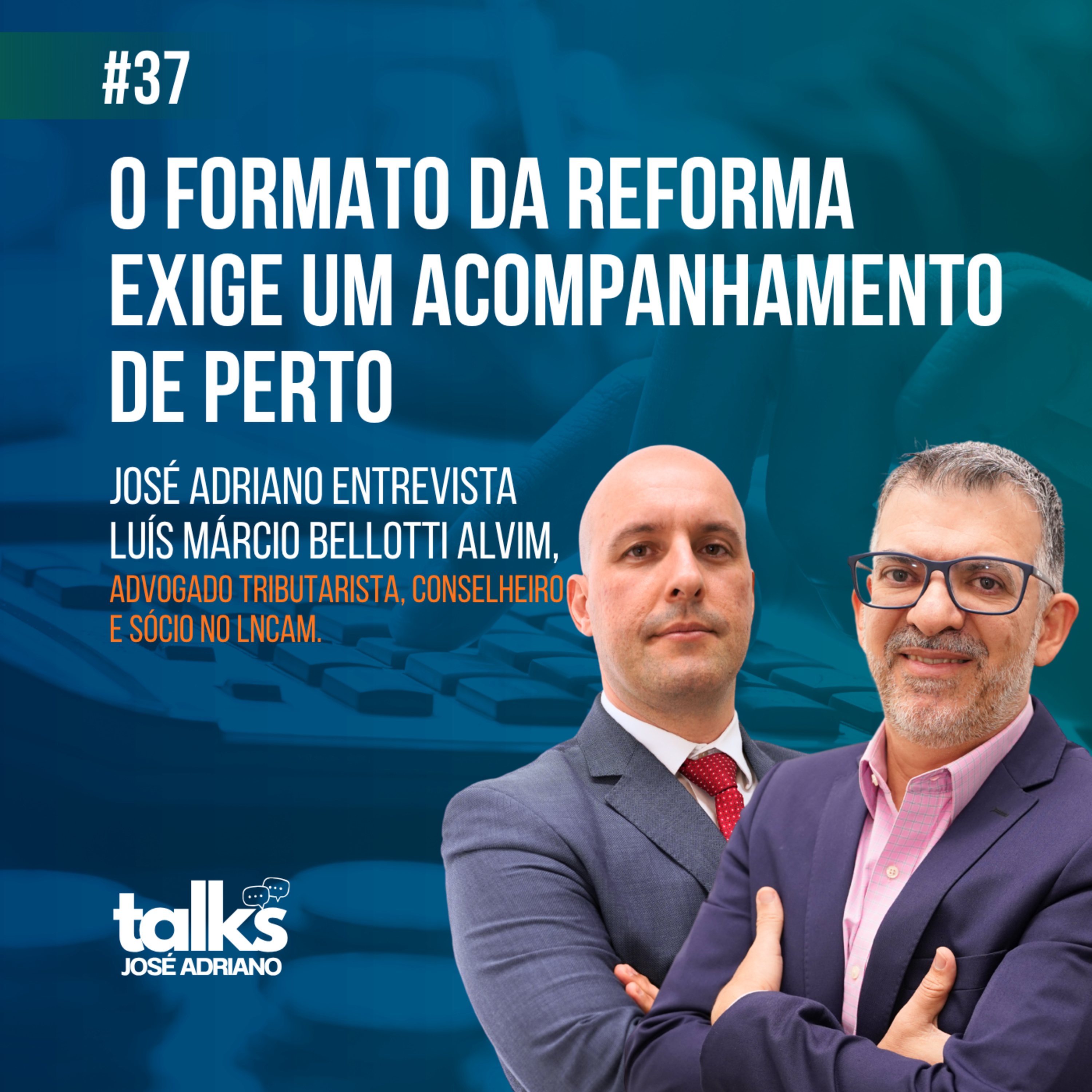 EP 37 | Reforma Tributária: o que muda nas decisões das empresas episode artwork