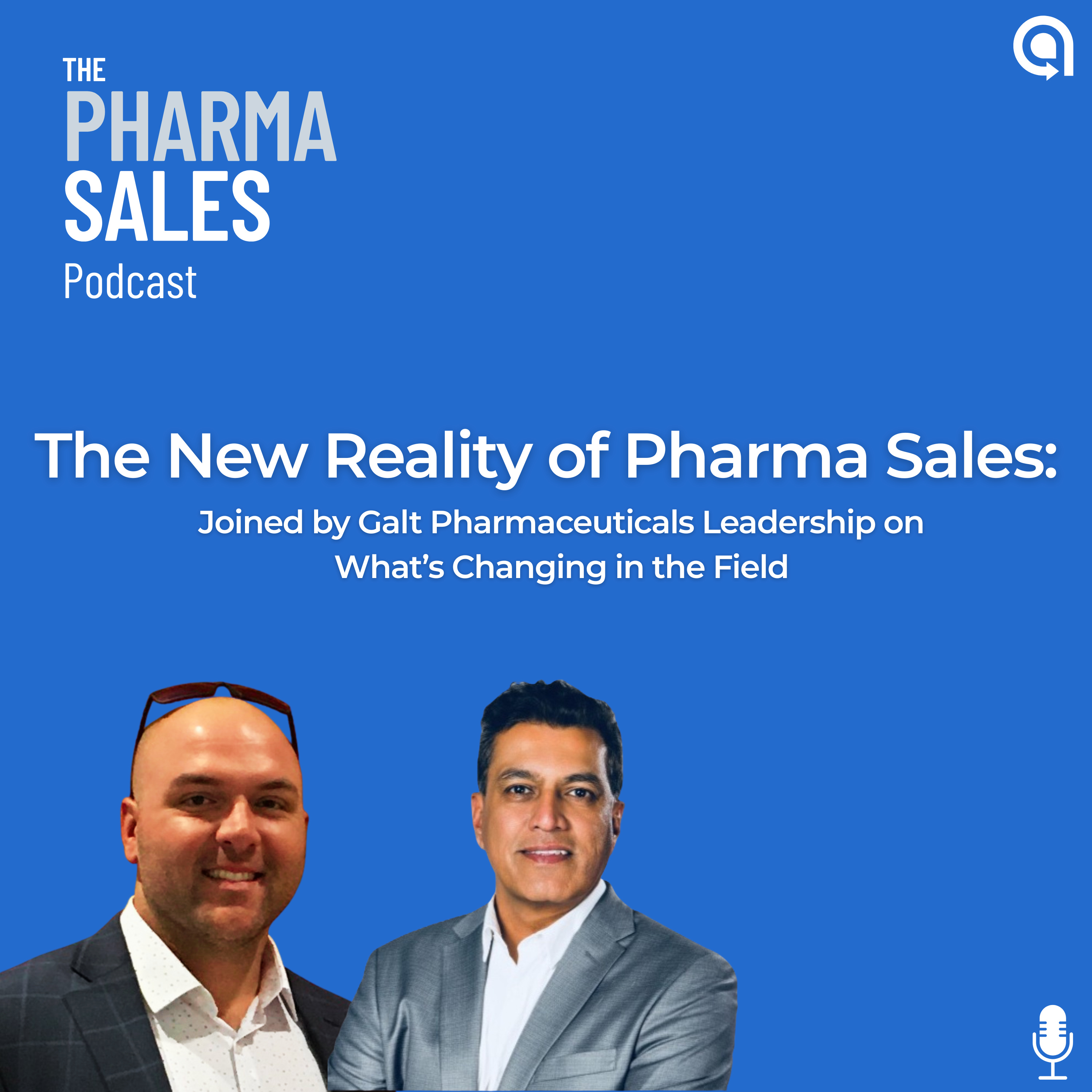The New Reality of Pharma Sales: Conversation with Barry Patel and Landry Roberts of Galt Pharma