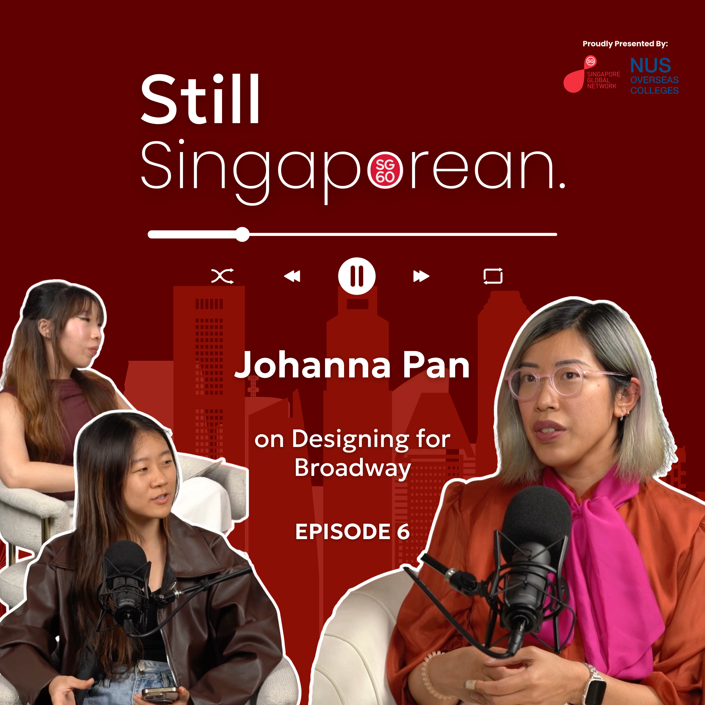 Johanna Pan on Designing for Broadway | The Still Singaporean Podcast 🇸🇬 | Episode 6