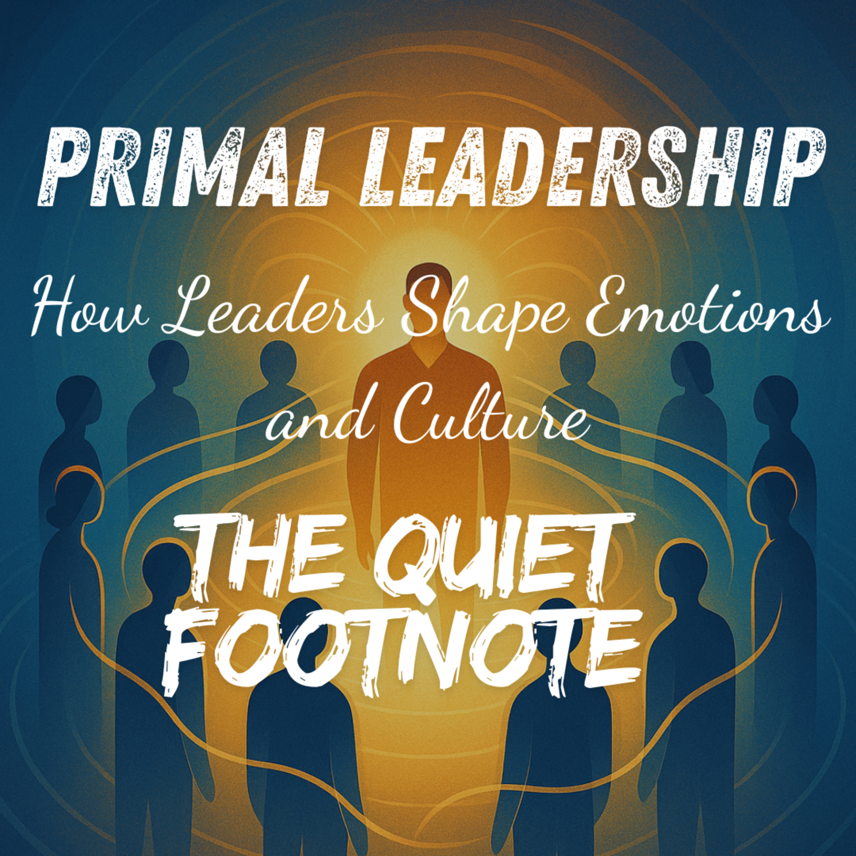 Primal Leadership by Goleman | How Leaders Shape Emotions and Culture