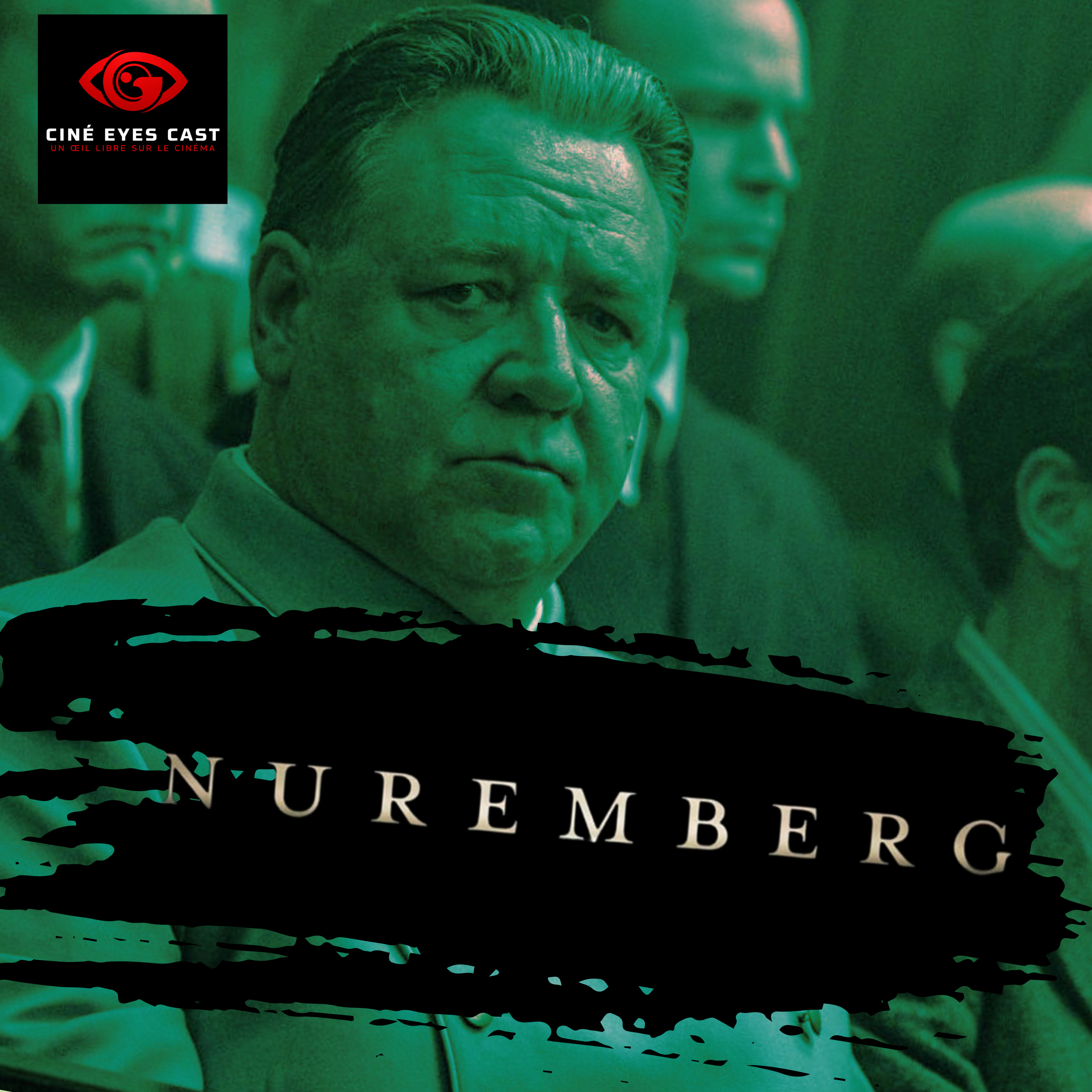 Ciné Eyes Cast 15 - Nuremberg : Le Devoir de Mémoire par la Fiction ! episode artwork