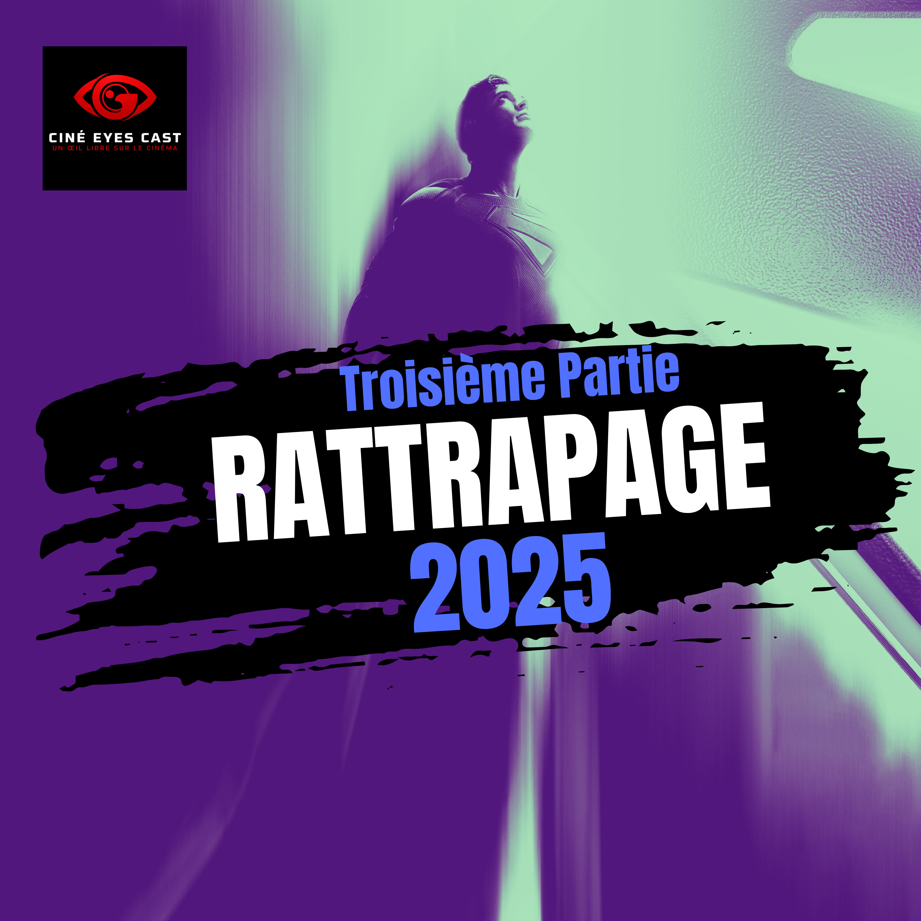 RETOUR SUR 2025 (PARTIE 3 : Superman , Jurassic World : Rebirth , Les 4 Fantastiques, L'accident de Piano , Eddington….) SPOILERS  episode artwork