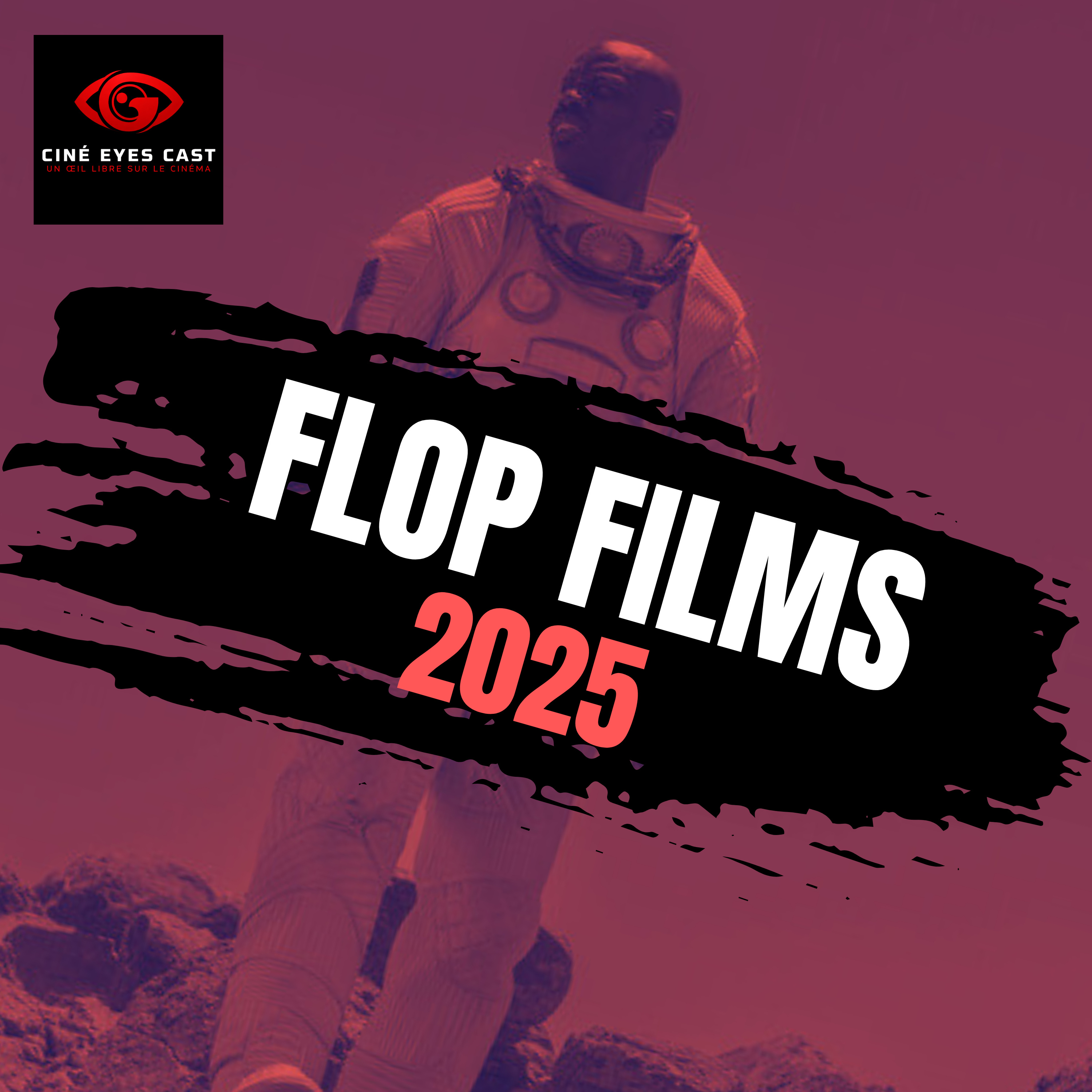 FLOP FILMS 2025 : Les Plus Mauvais Films de l’année ! episode artwork