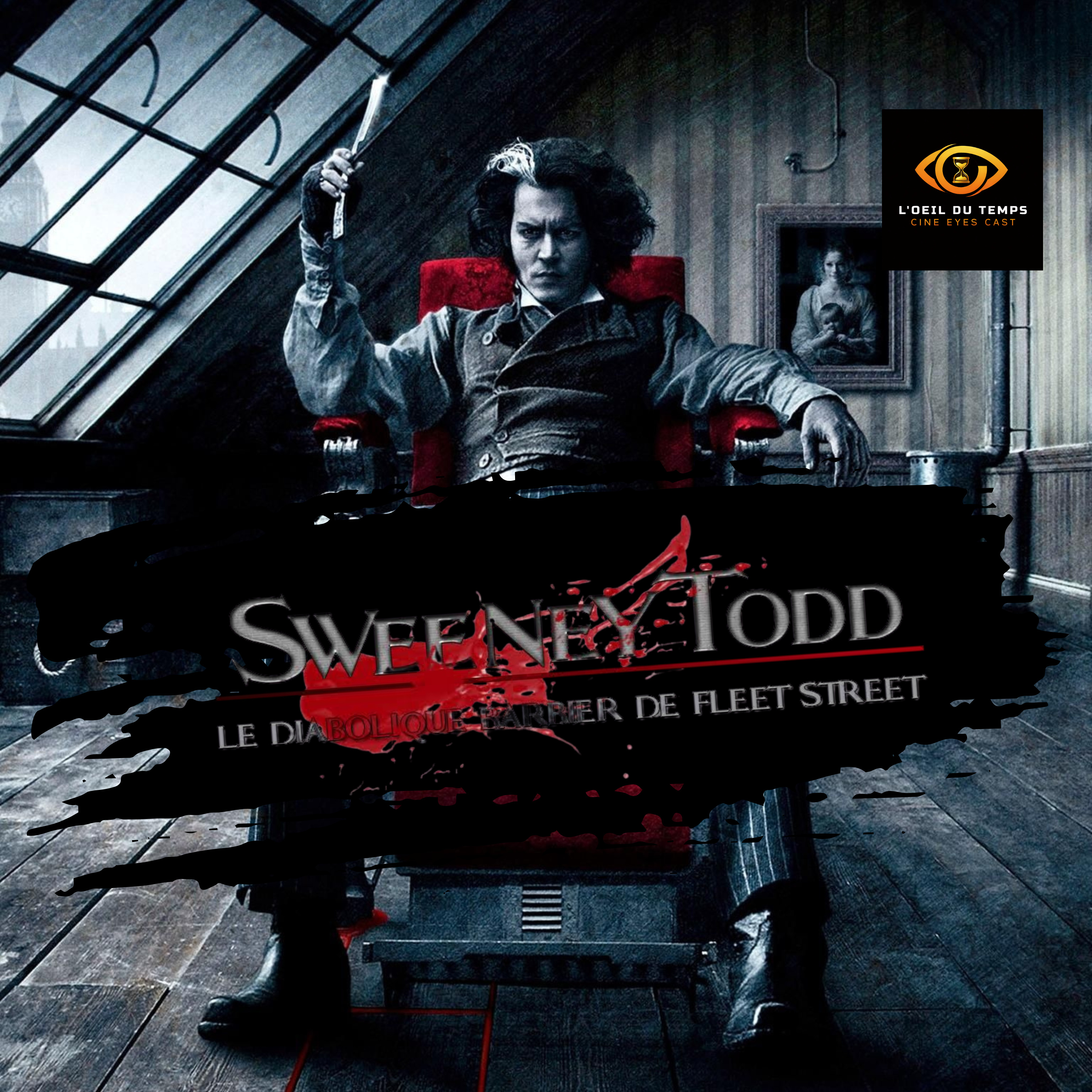 Un œil sur le temps 10 - Sweeney Todd : Le Dernier Bon Films de Burton ? (Halloween) episode artwork