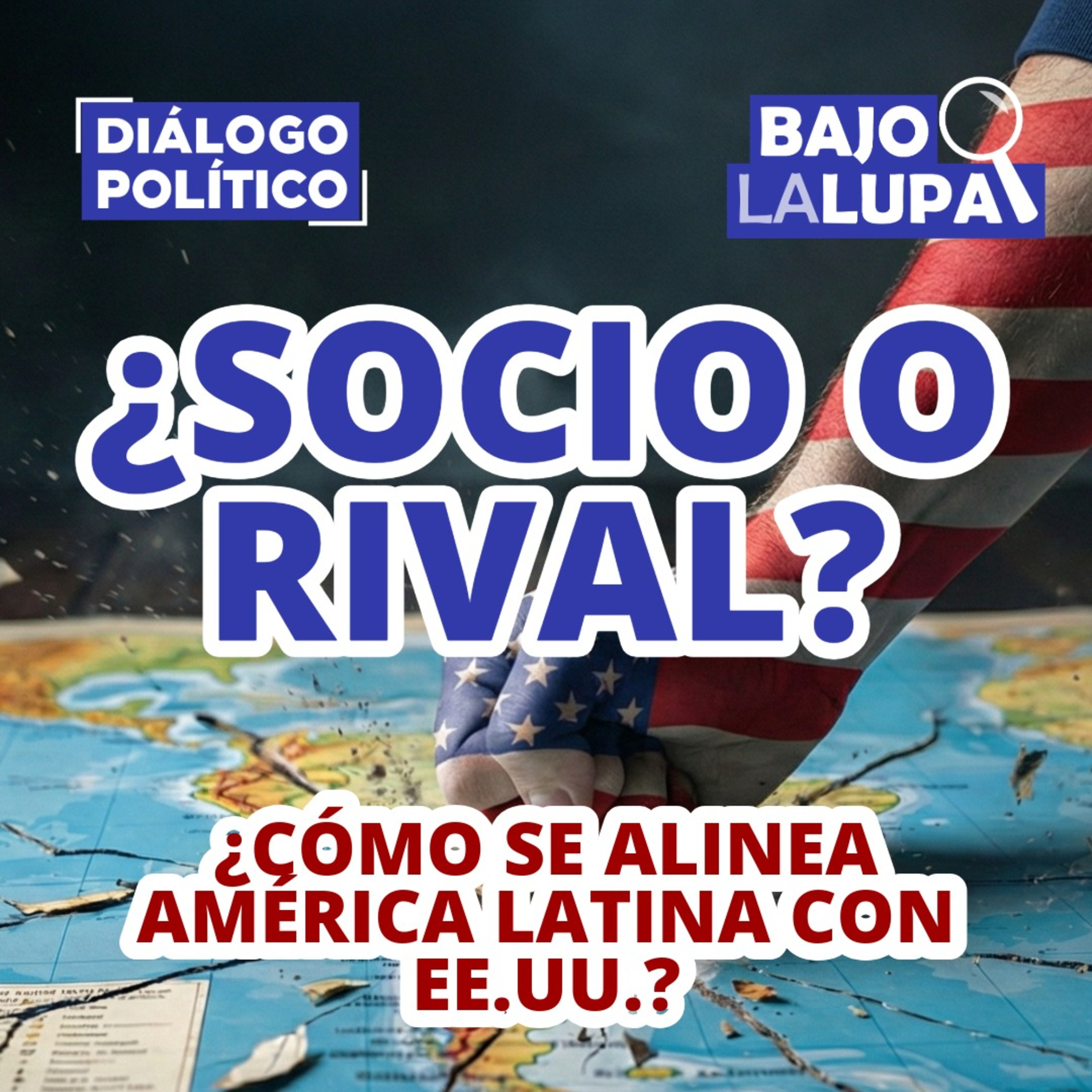 ¿Socio o rival? ¿Cómo se alinea América Latina con Estados Unidos?