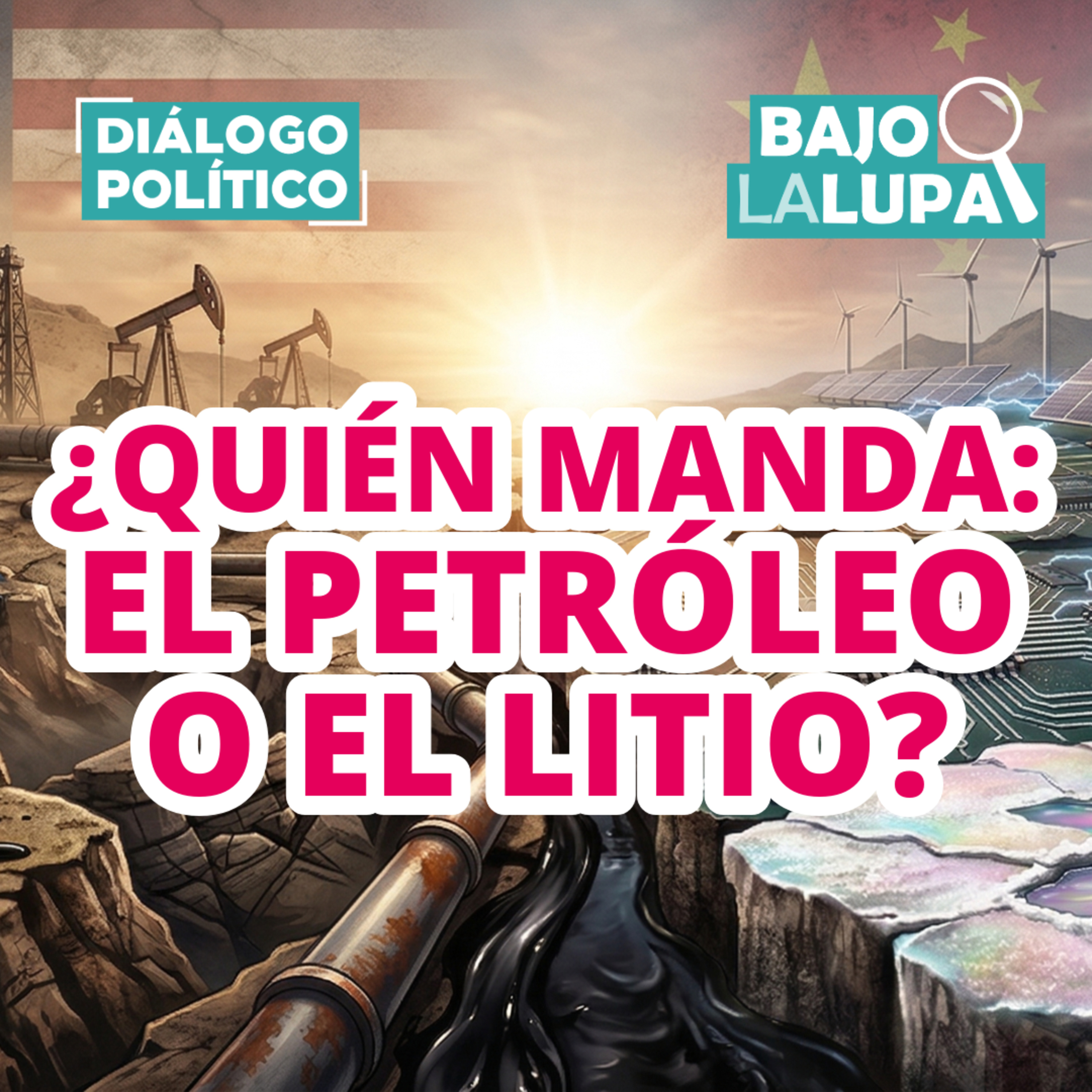 ¿Quién manda: el petróleo o el litio? episode artwork