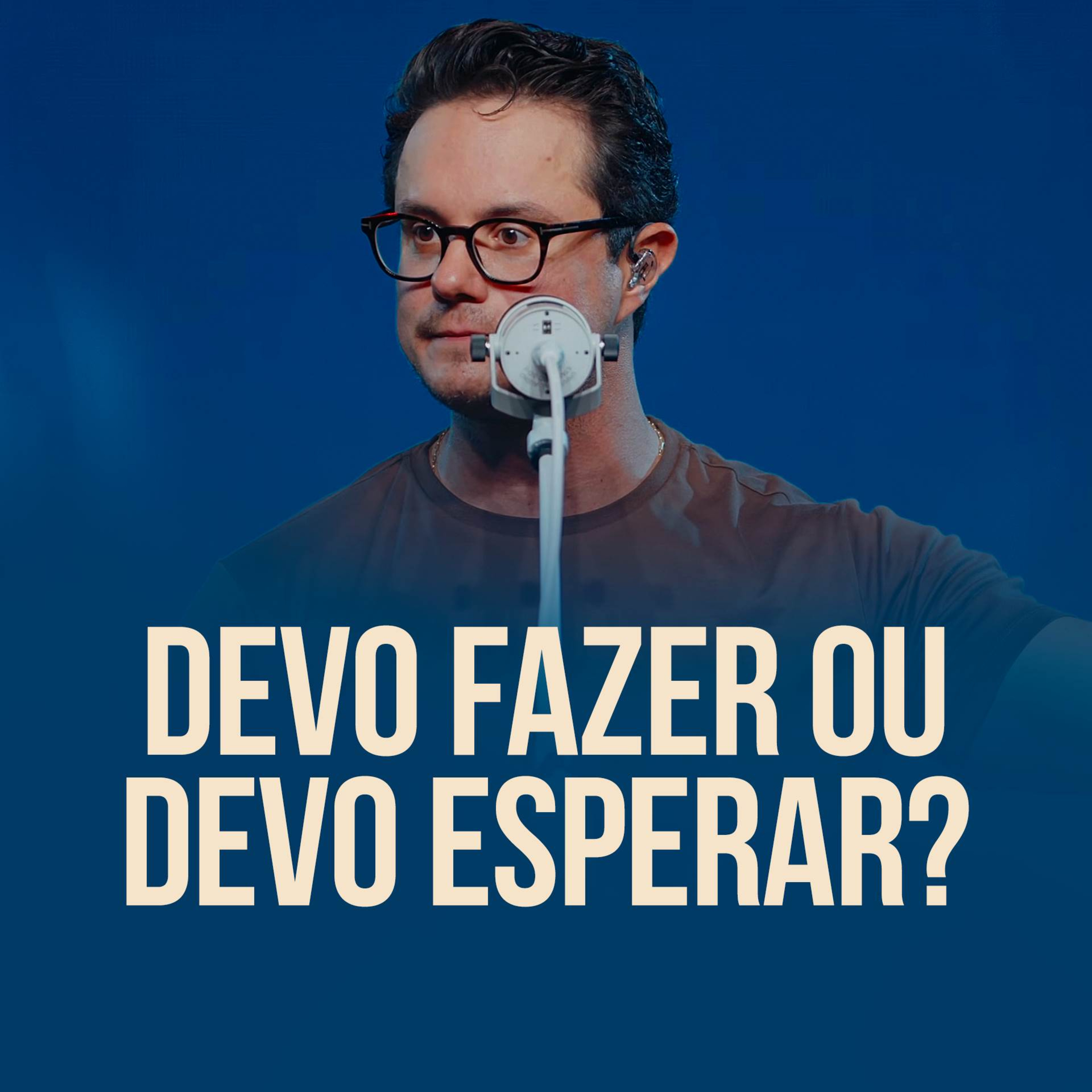 Devo Fazer ou Devo Esperar
