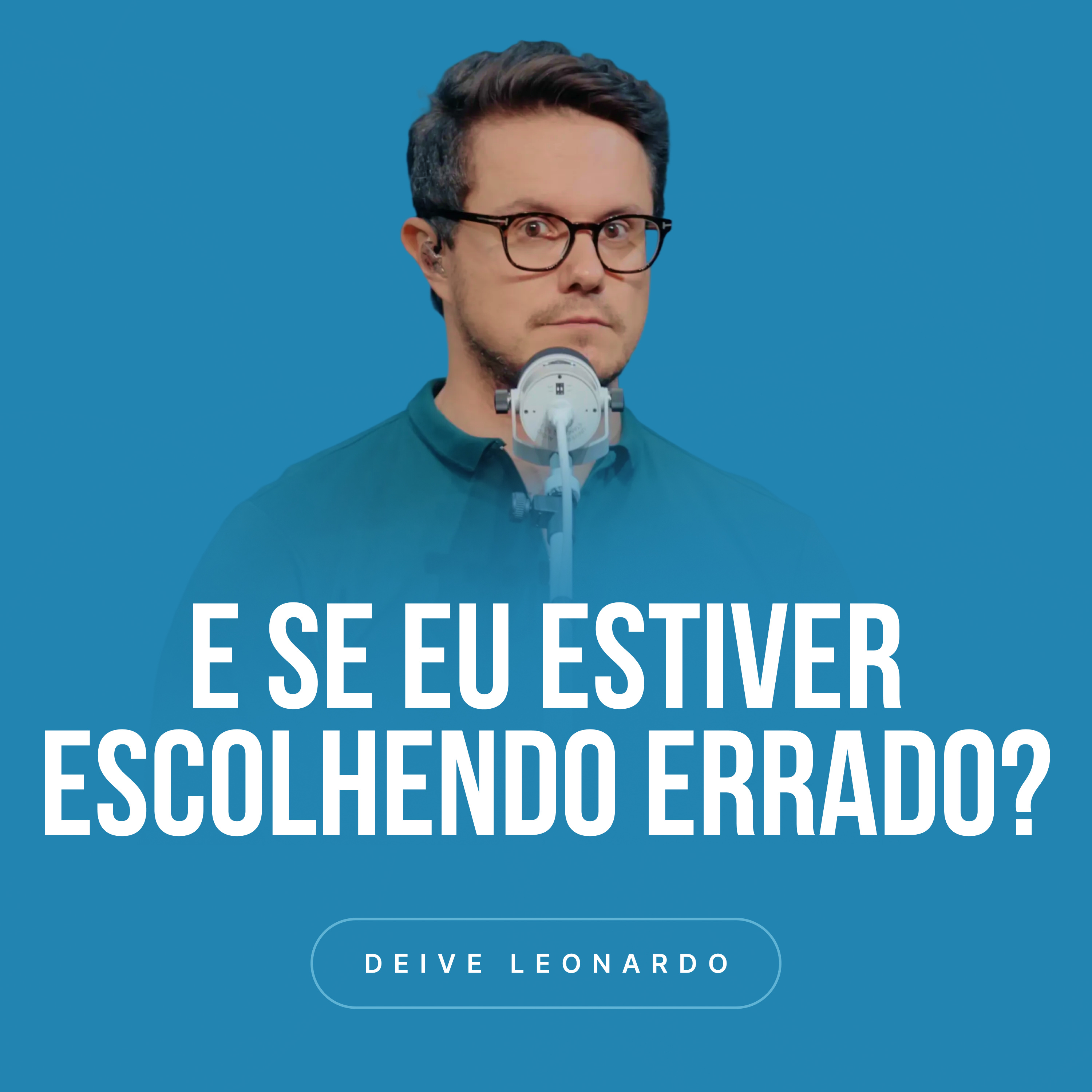 E se eu estiver escolhendo errado?