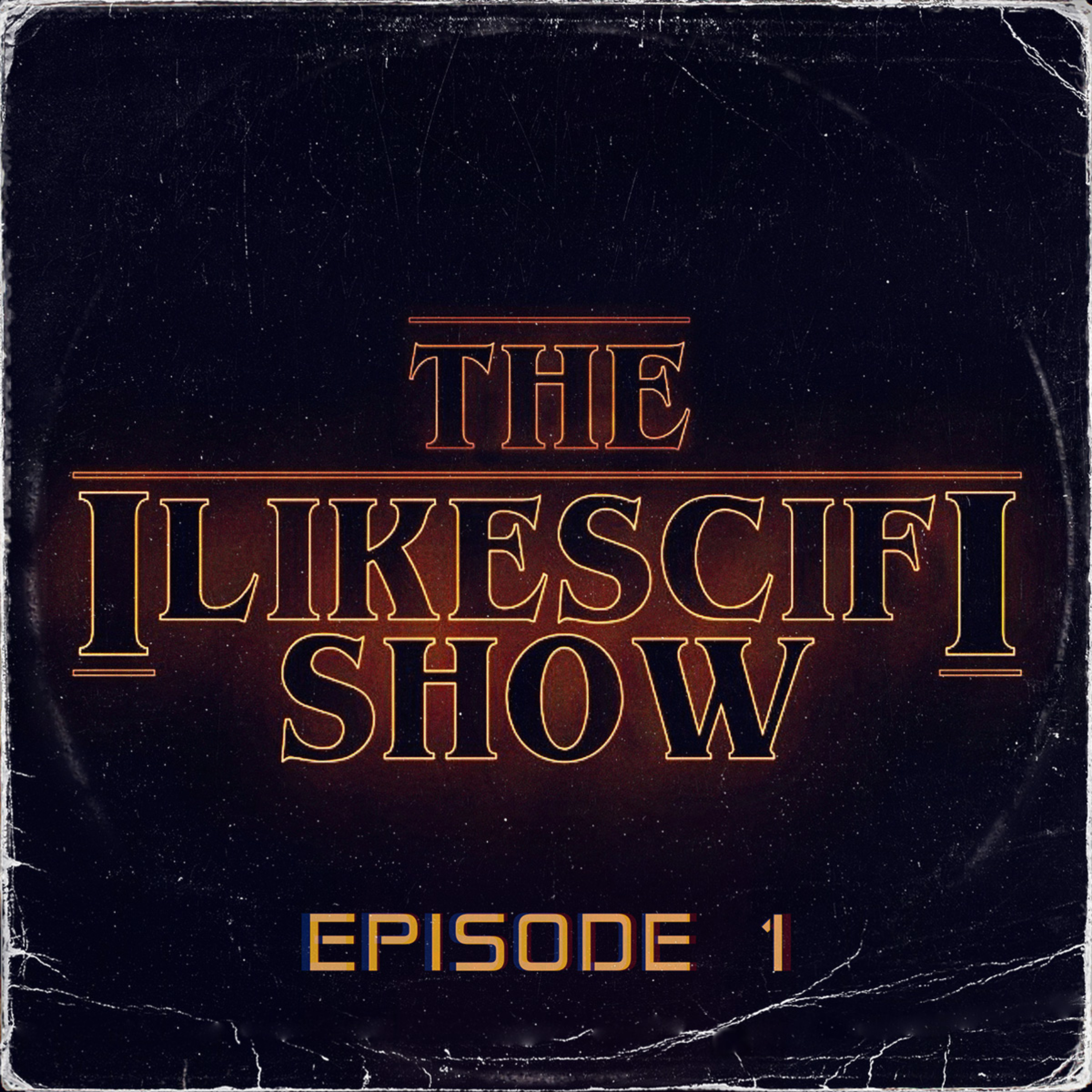 The ILIKESCIFI Show - Folge 1: Über Nostalgie und Nerdkultur episode artwork