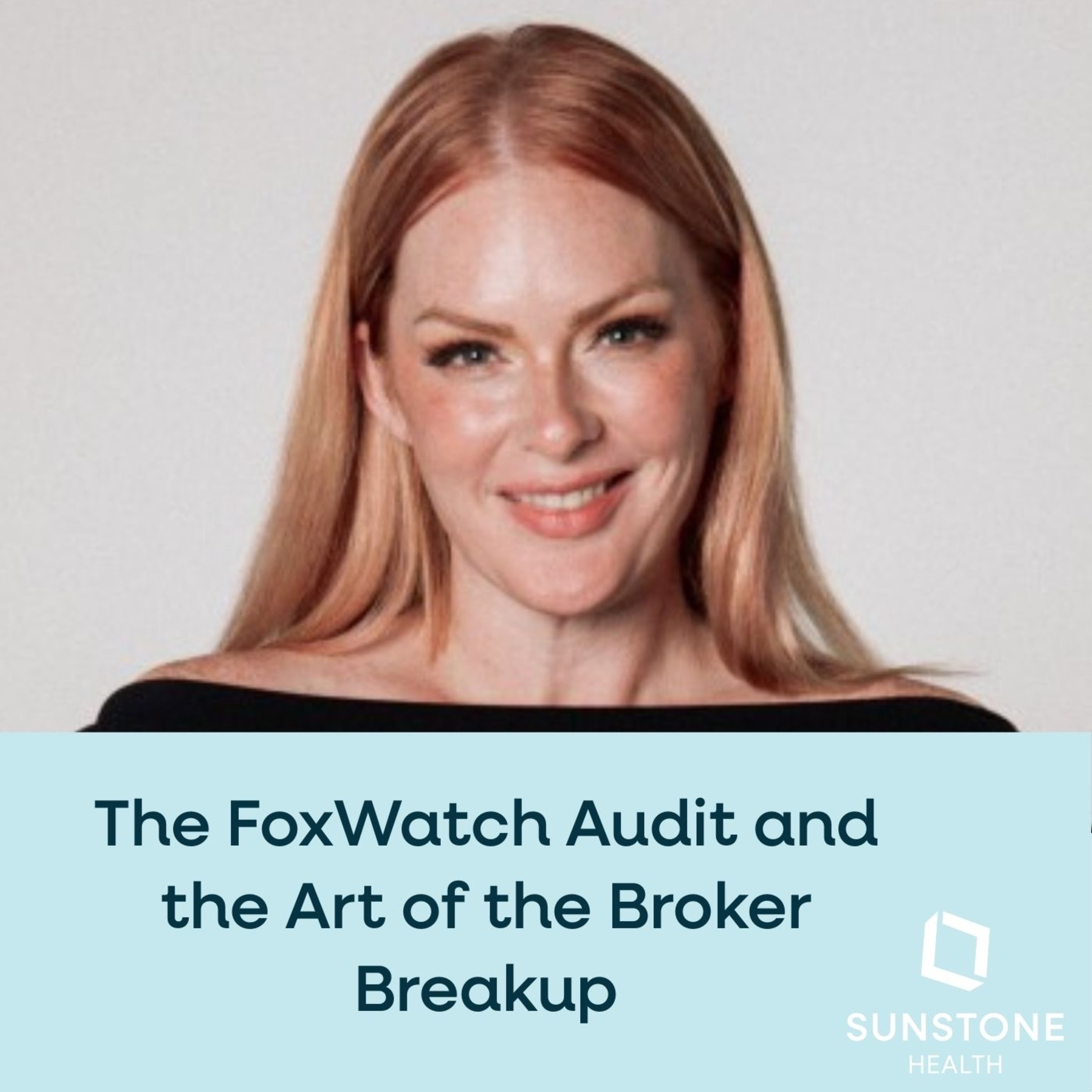 The FoxWatch Audit and the Art of the Broker Breakup episode artwork