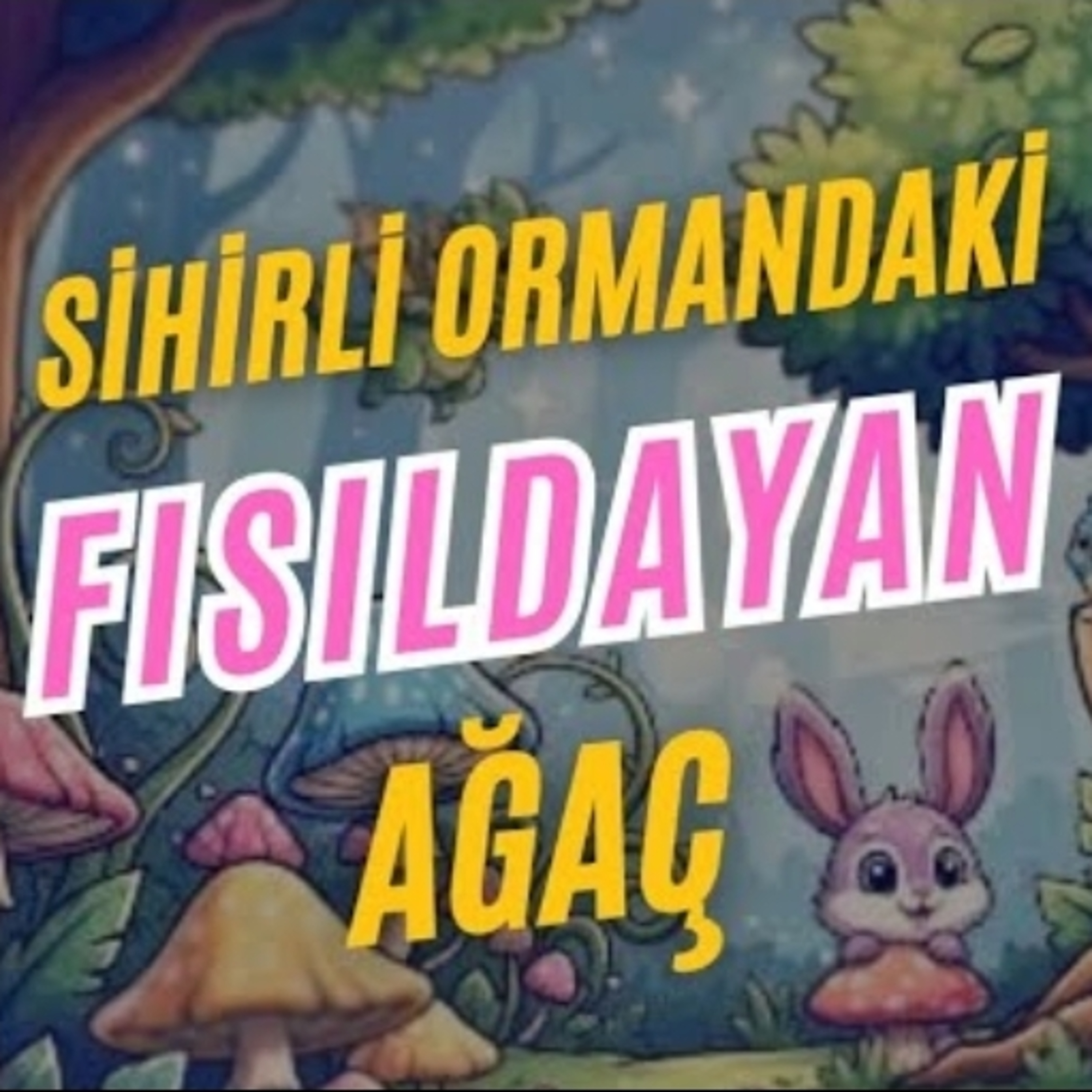 Sihirli Ormandaki Fısıldayan Ağaç episode artwork