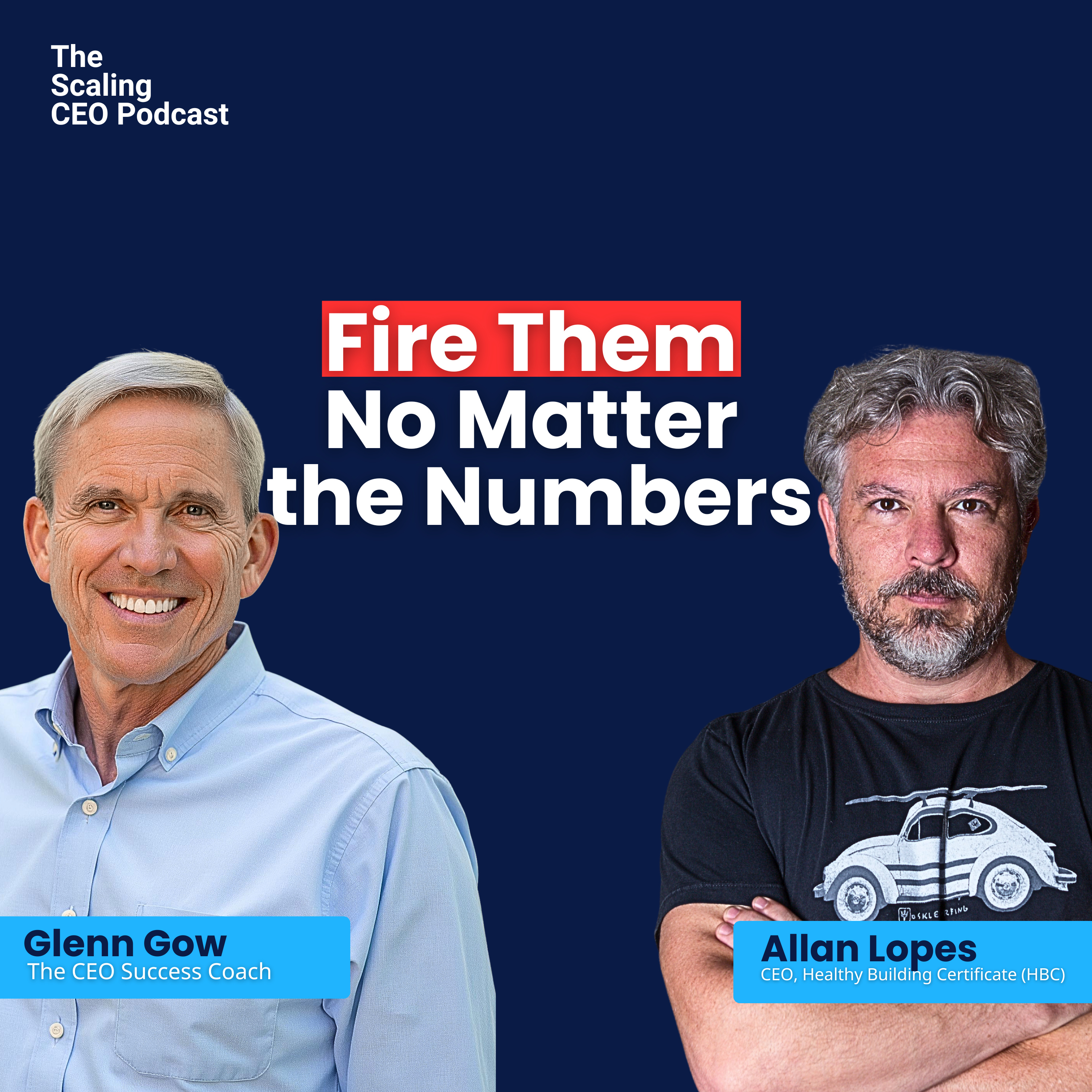 Why CEOs Must Fire High Performers Who Are Toxic | Scaling CEO Podcast with Allan Lopes episode artwork