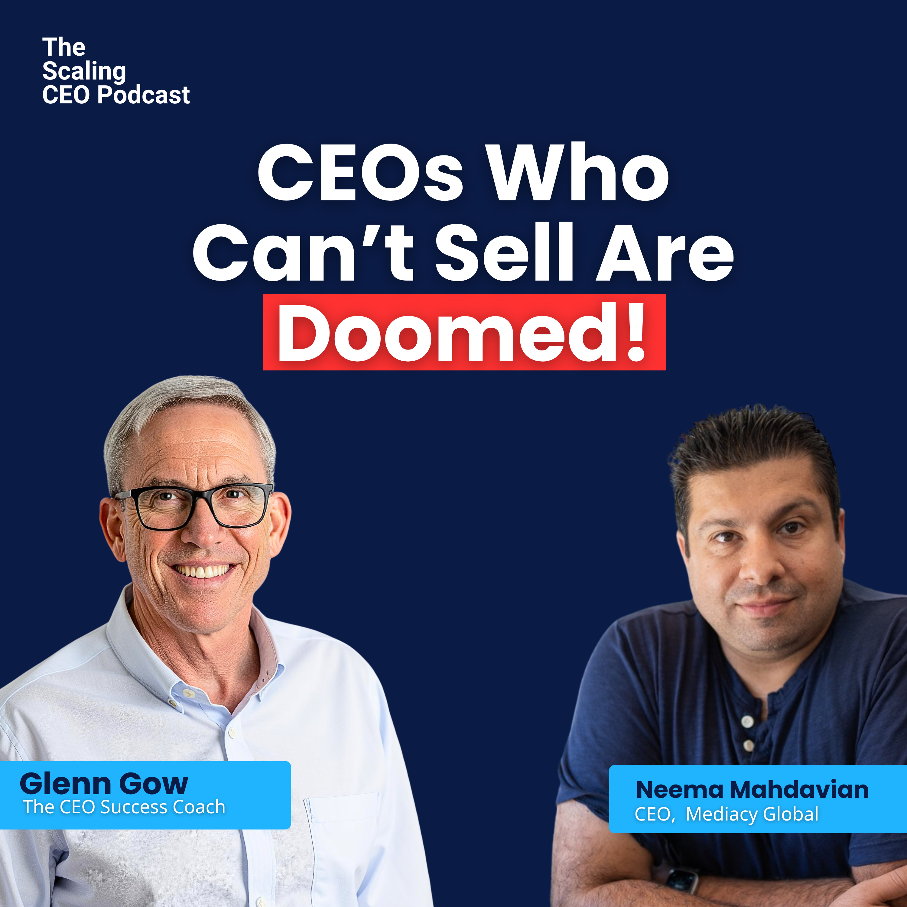 Why Sales Is the #1 Skill Every CEO Needs | Scaling CEO Podcast with Neema Mahdavian | Glenn Gow episode artwork