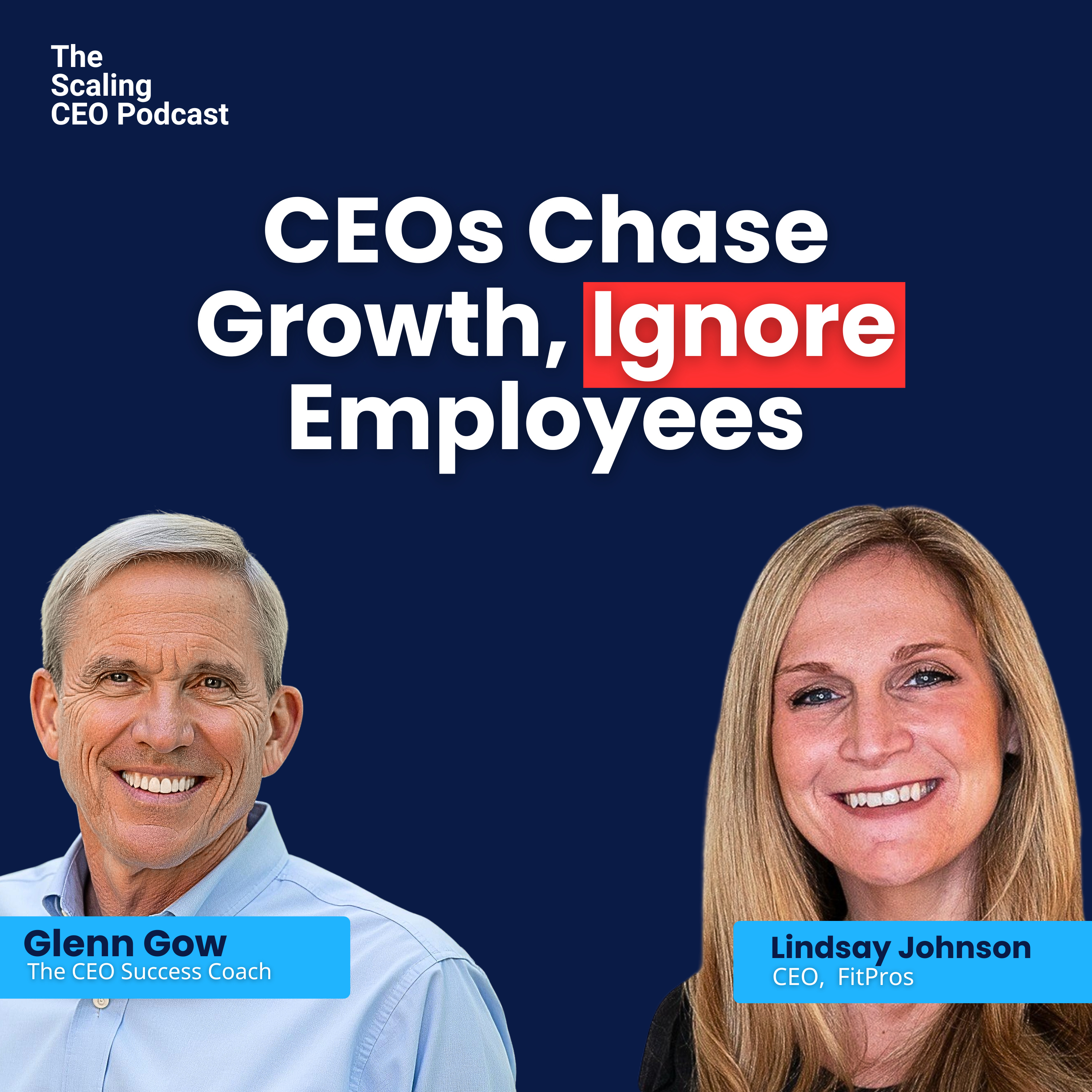 The Cost of Ignoring Employees as a CEO | Scaling CEO Podcast with Lindsay Johnson | Glenn Gow episode artwork