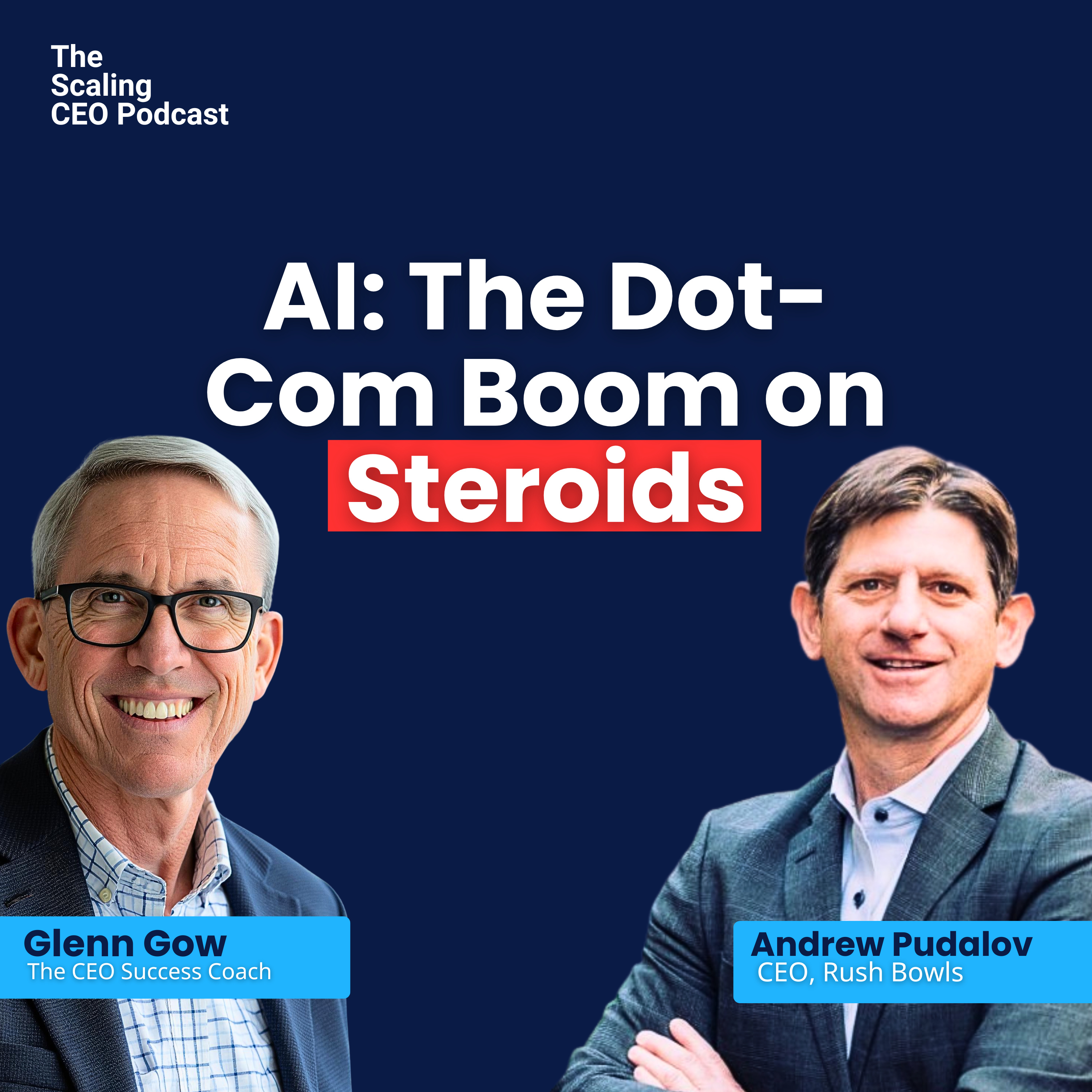 AI: The Dot-Com Boom on Steroids | Scaling CEO Podcast with Andrew Pudalov | Glenn Gow episode artwork