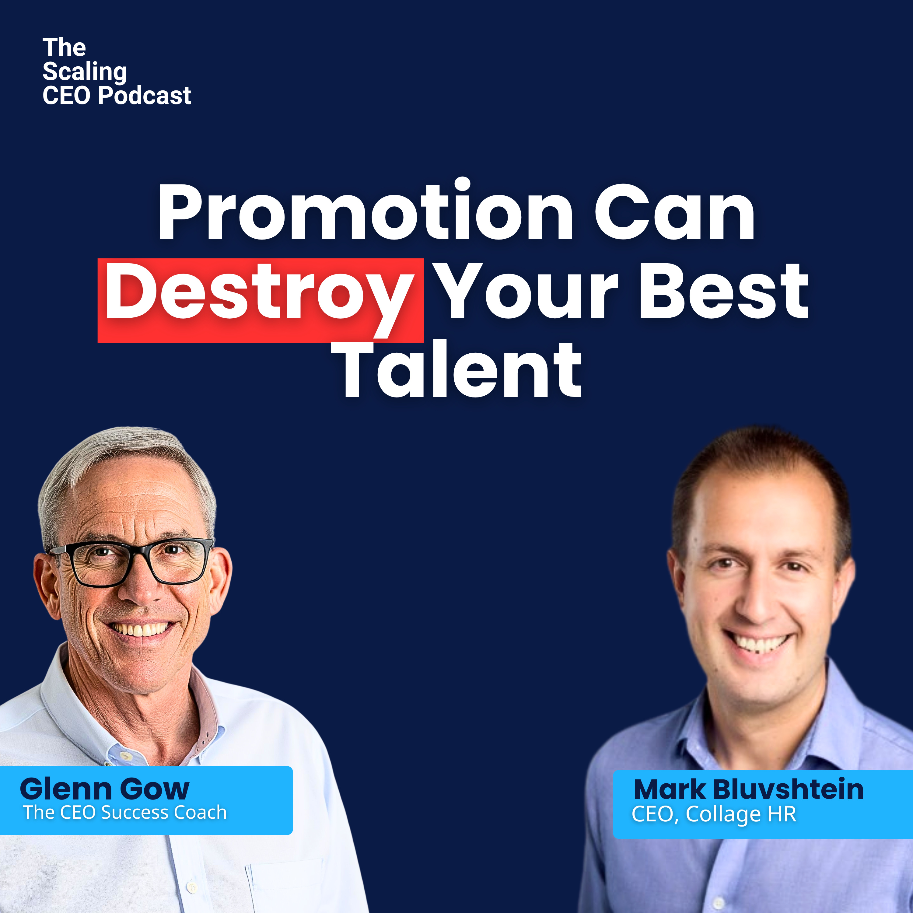 Promotion Can Destroy Your Best Talent | Mark Bluvshtein | Scaling CEO Podcast with Glenn Gow episode artwork