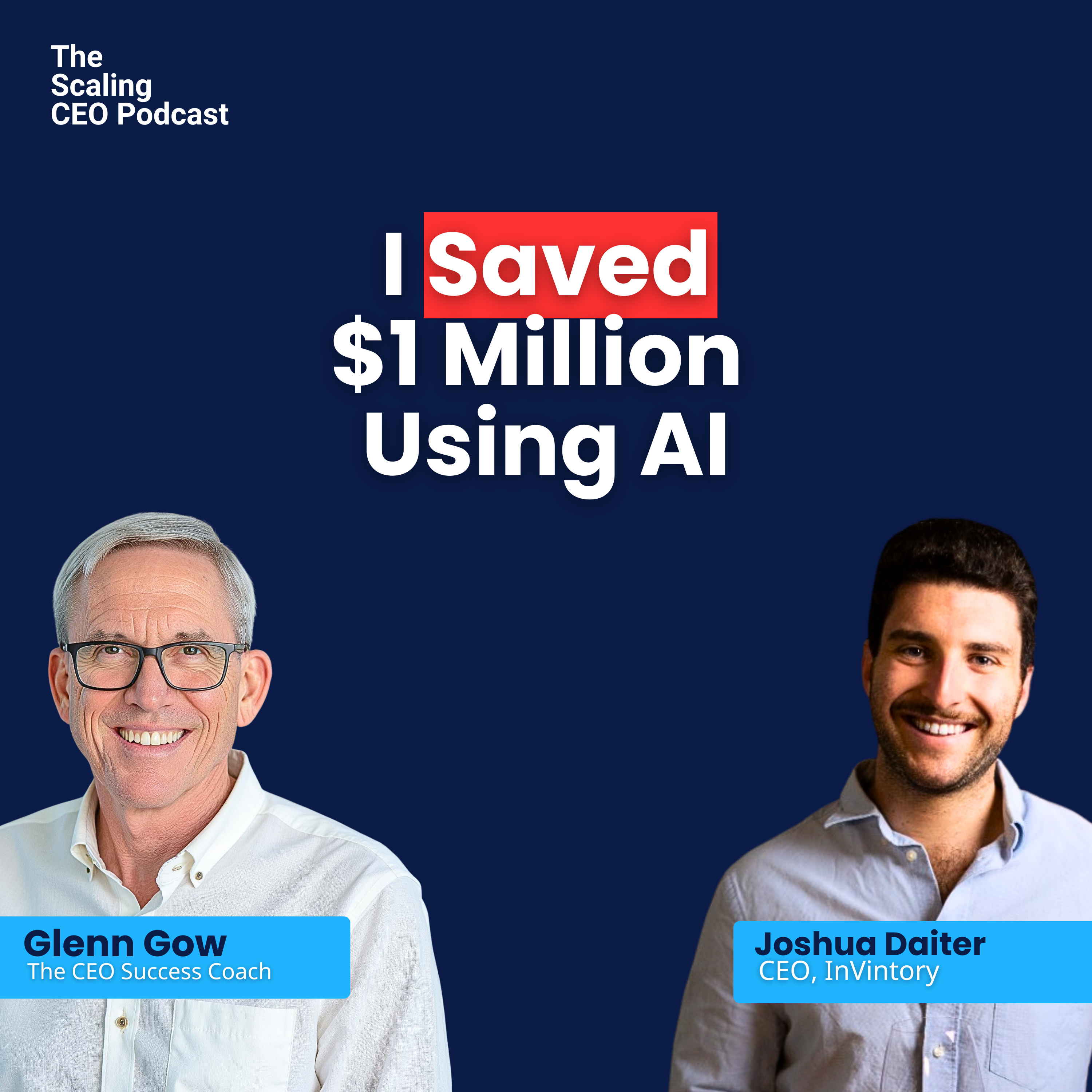 I Saved $1 Million Using AI | The Scaling CEO Podcast episode artwork