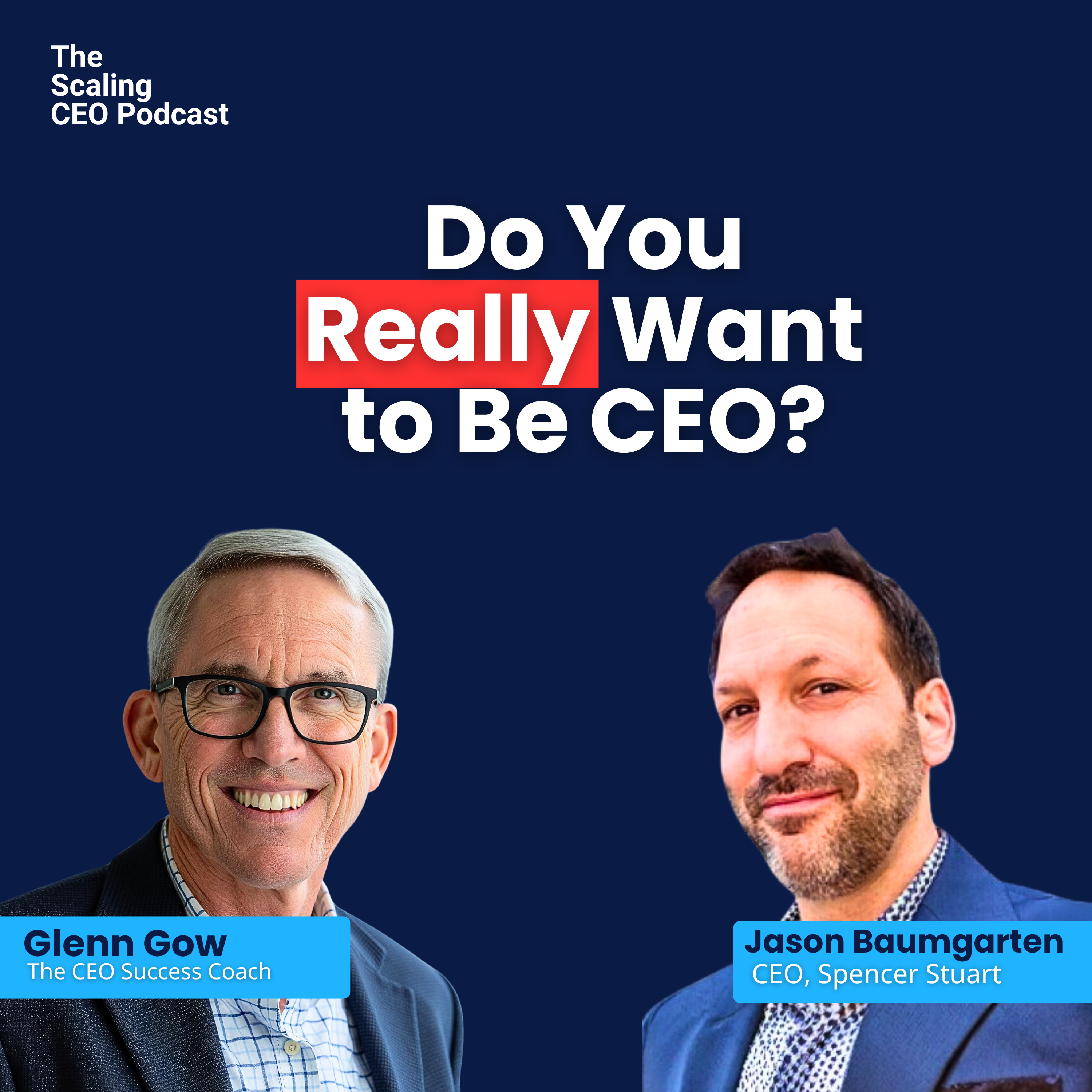 Do You Really Want to Be CEO? | The Scaling CEO Podcast episode artwork