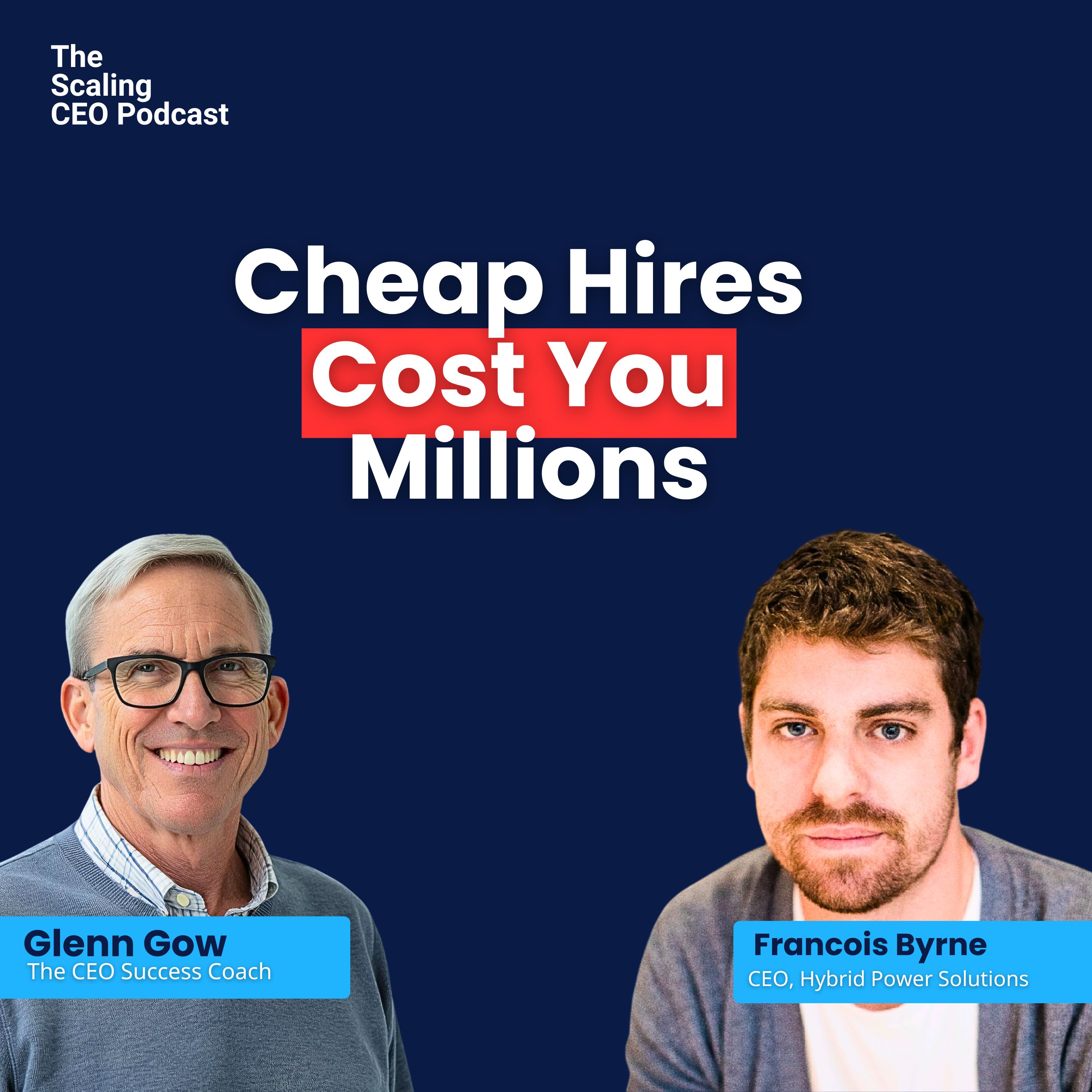 Cheap Hires Cost You Millions | The Scaling CEO Podcast episode artwork