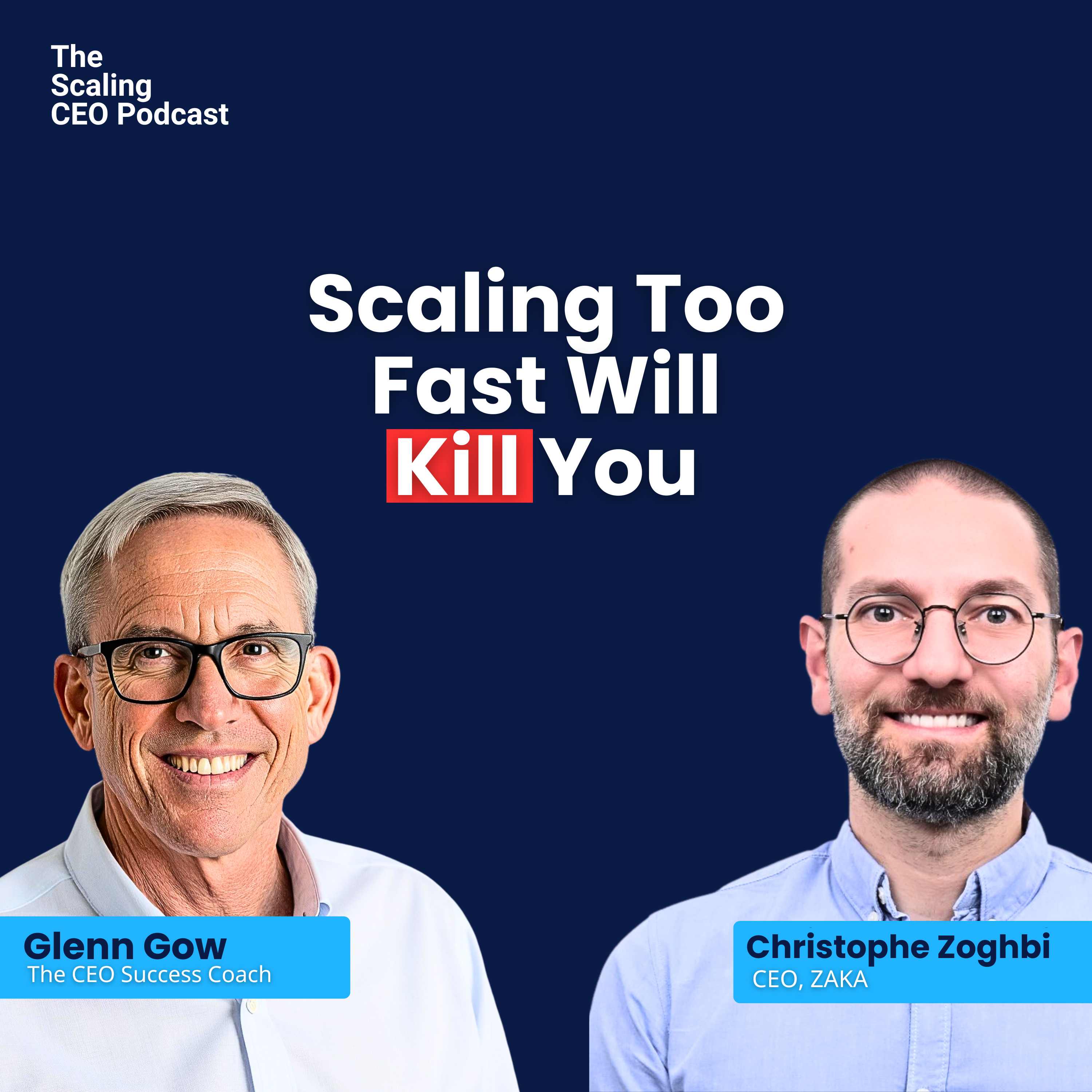 Scaling Too Fast Will Kill You | The Scaling CEO Podcast episode artwork