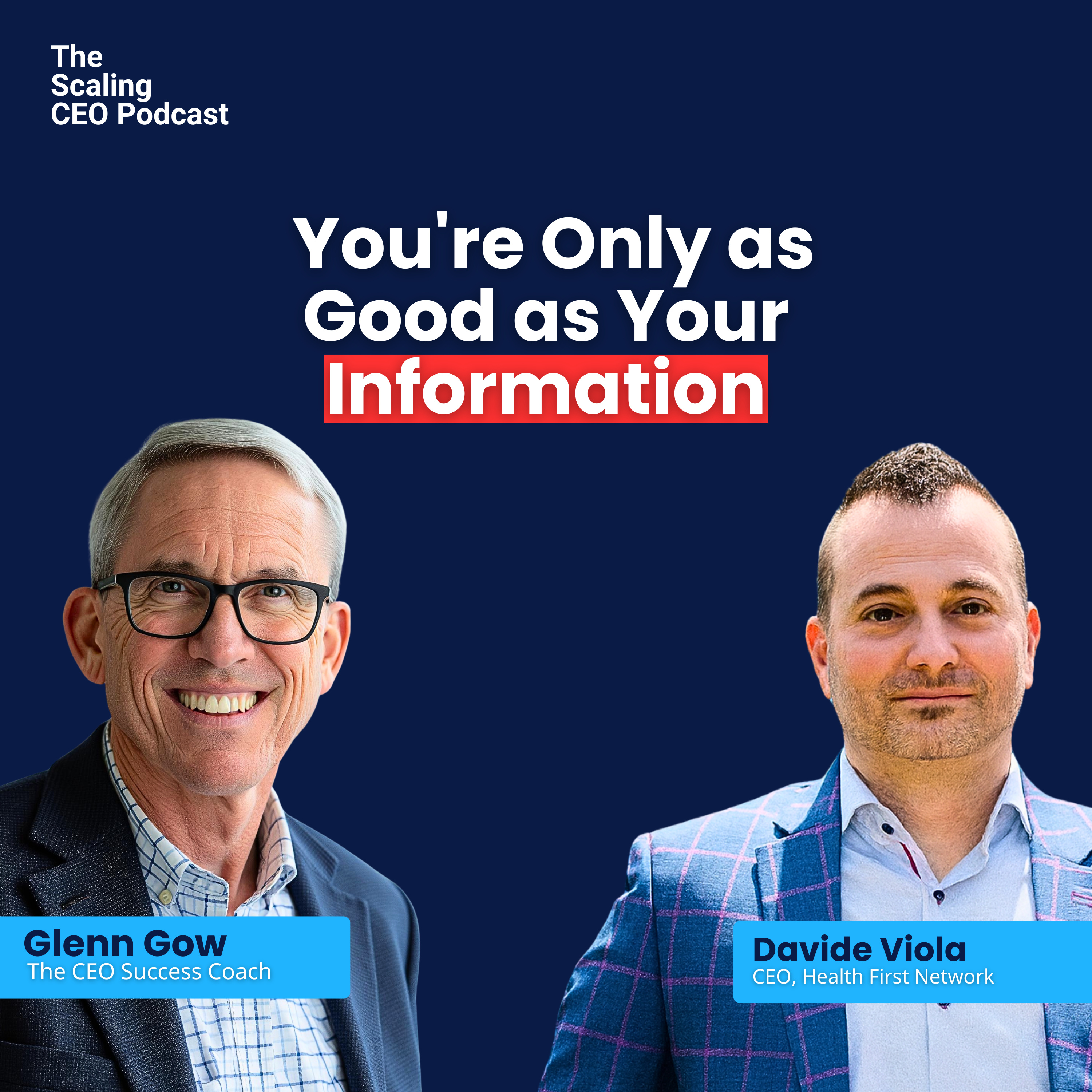 You’re Only as Good as Your Information | The Scaling CEO Podcast episode artwork
