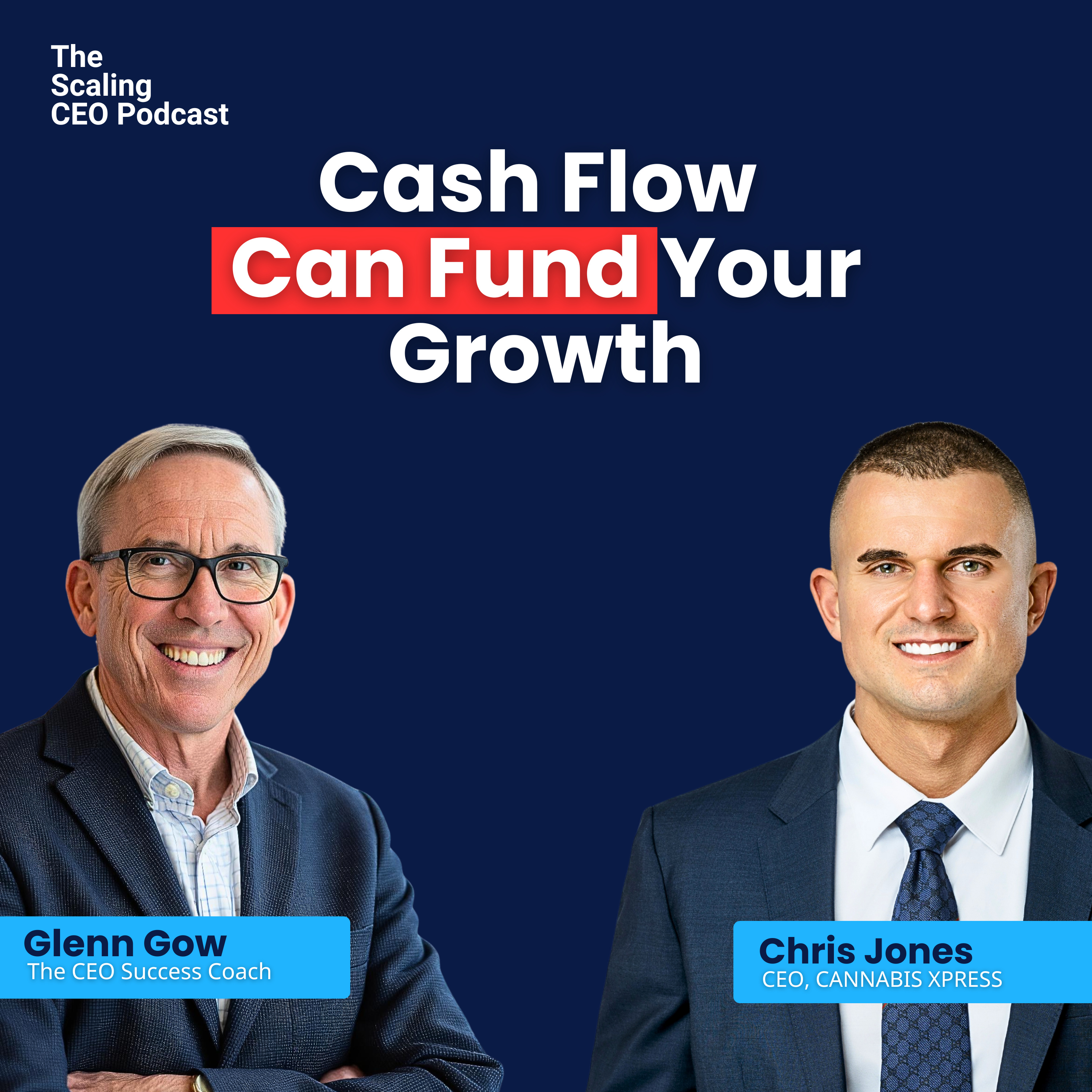 Cash Flow Can Fund Your Growth | The Scaling CEO Podcast episode artwork