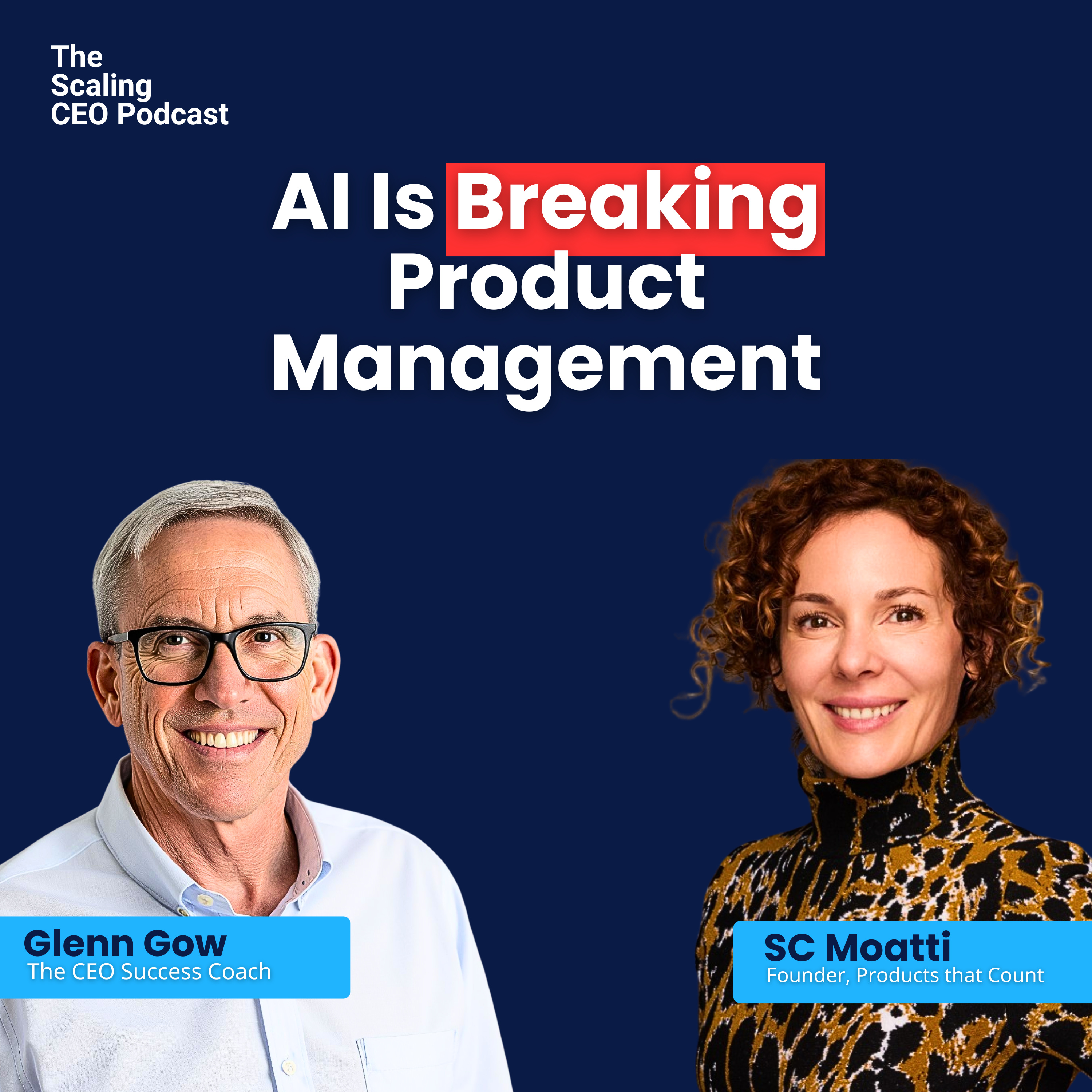 AI Is Breaking Product Management | The Scaling CEO Podcast episode artwork