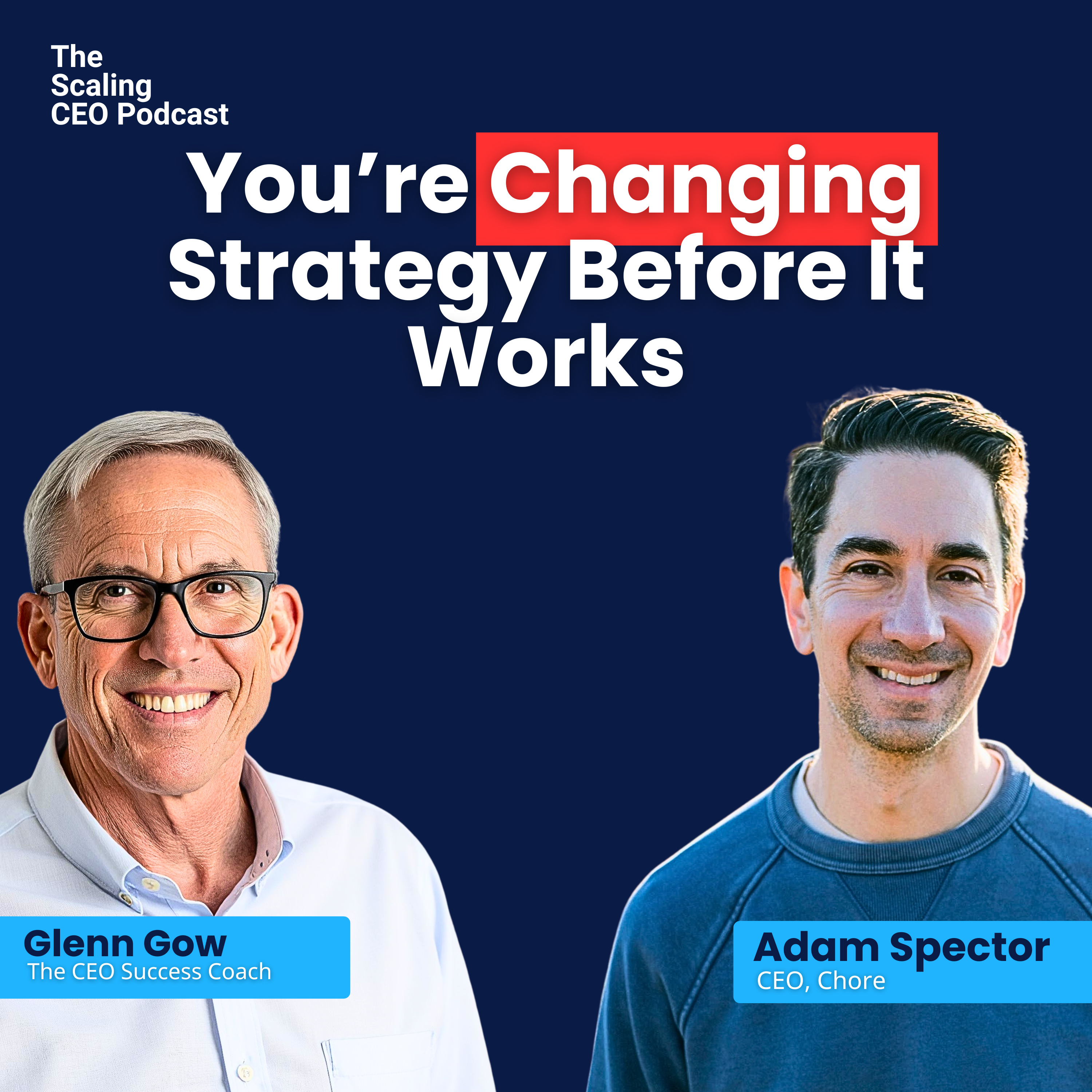 You’re Changing Strategy Before It Works | The Scaling CEO Podcast episode artwork