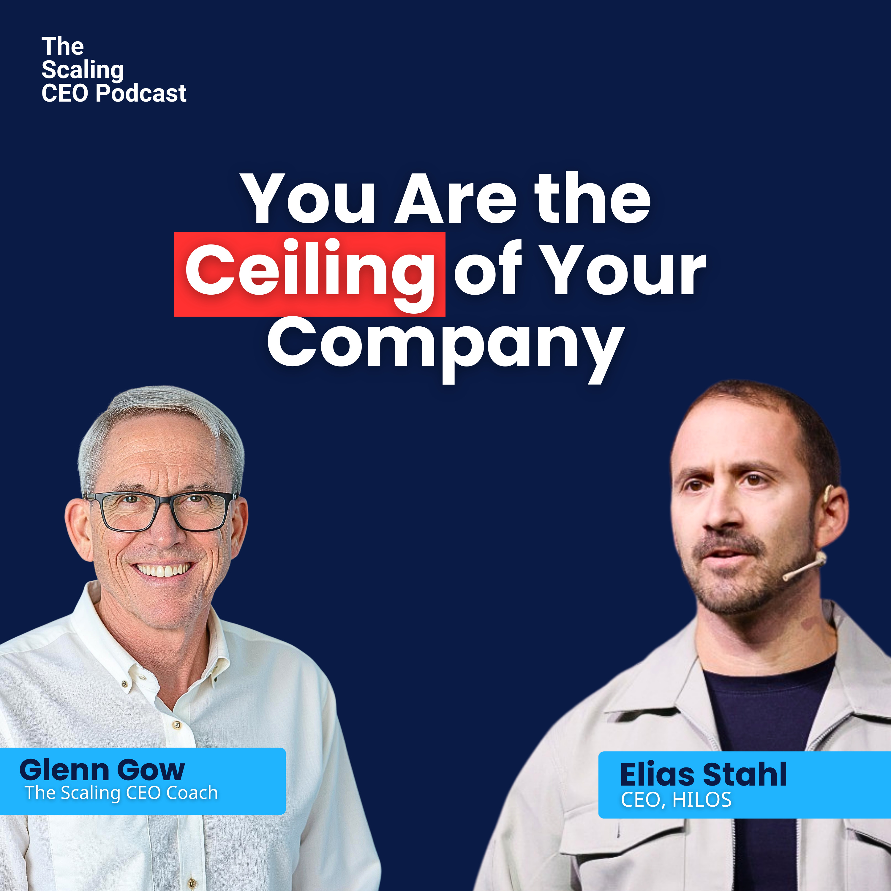 You Are the Ceiling of Your Company | The Scaling CEO Podcast episode artwork