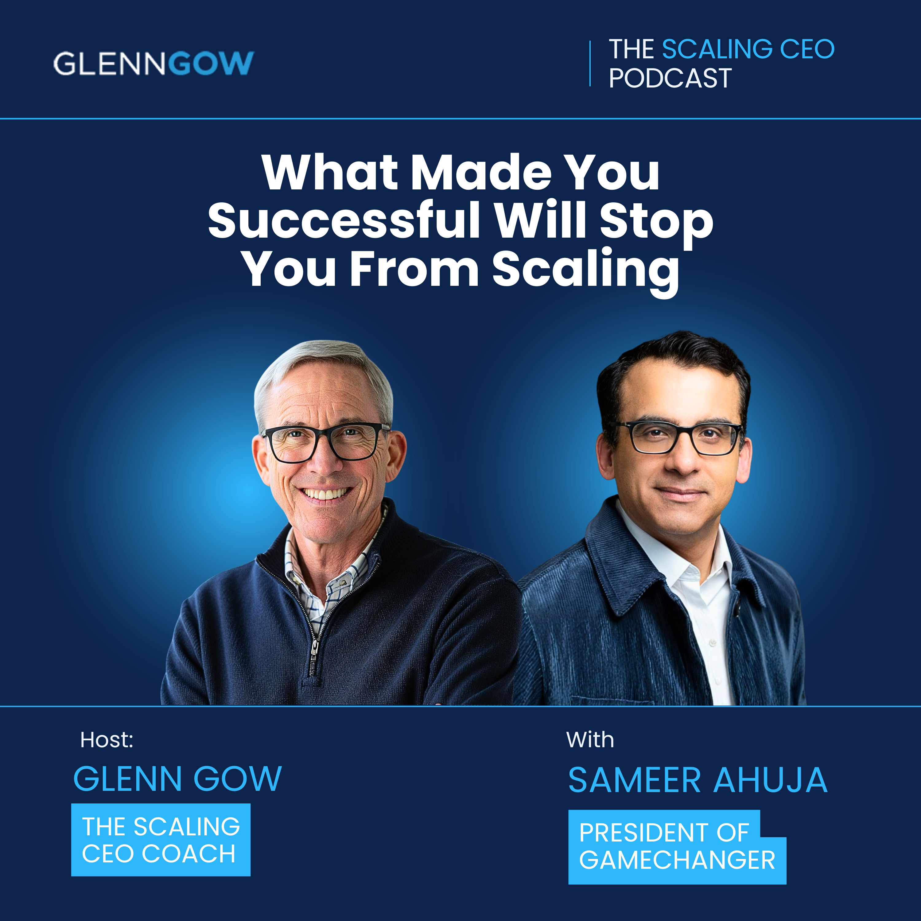What Made You Successful Will Stop You From Scaling | The Scaling CEO Podcast episode artwork