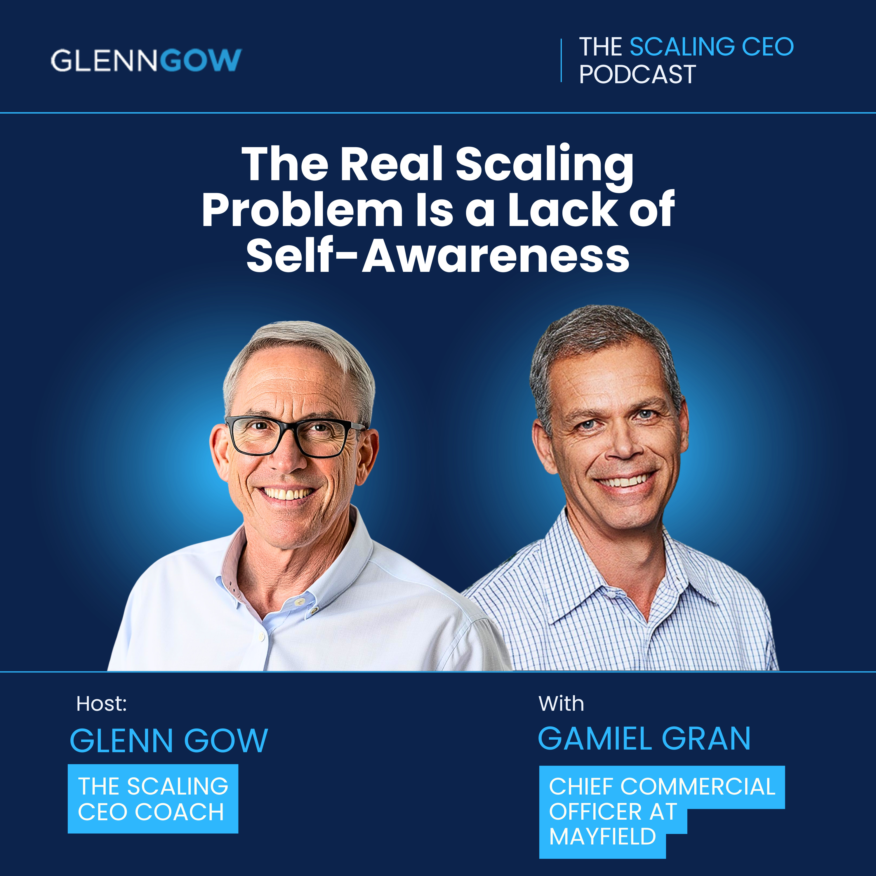 The Real Scaling Problem Is a Lack of Self-Awareness | The Scaling CEO Podcast episode artwork