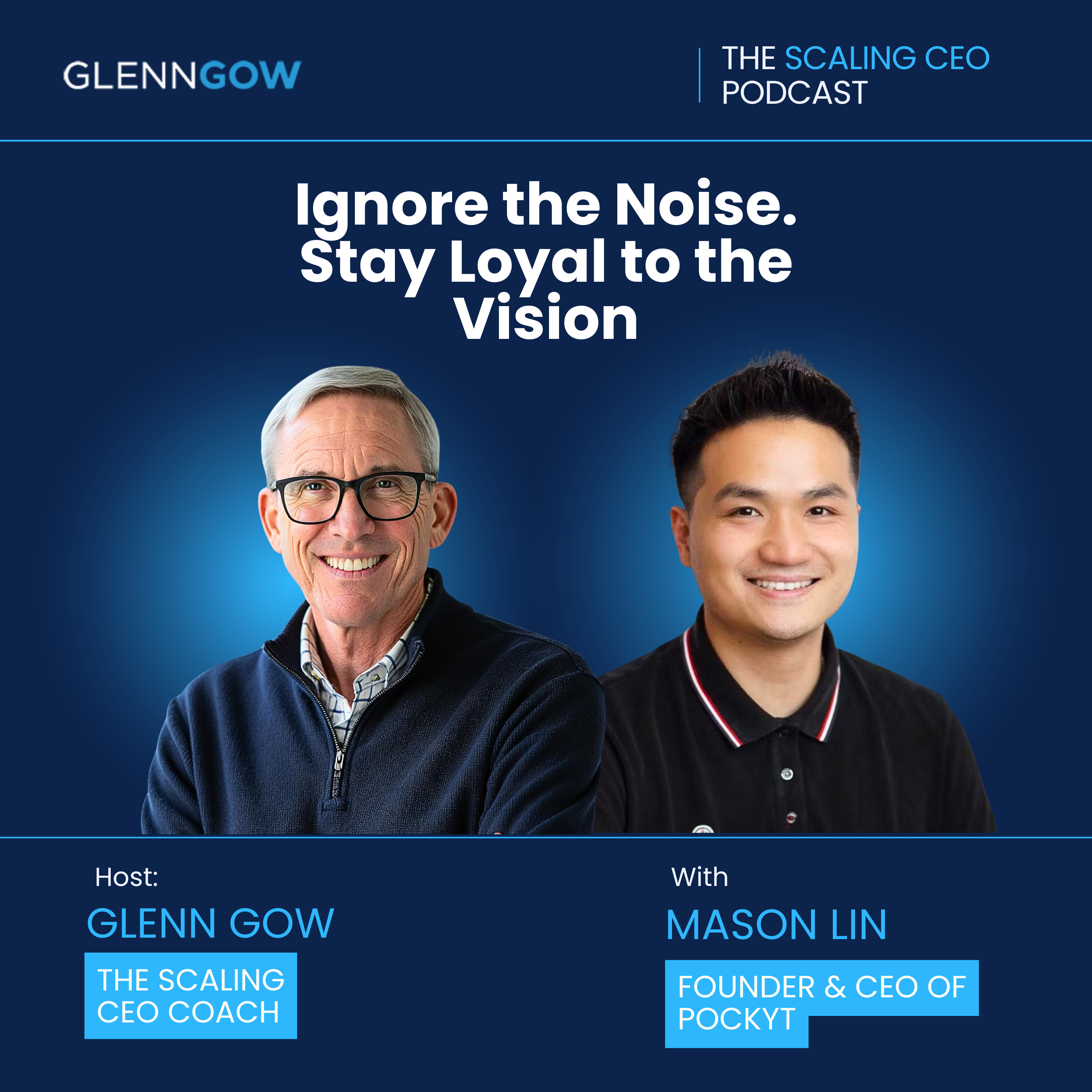 Ignore the Noise. Stay Loyal to the Vision. | The Scaling CEO Podcast episode artwork