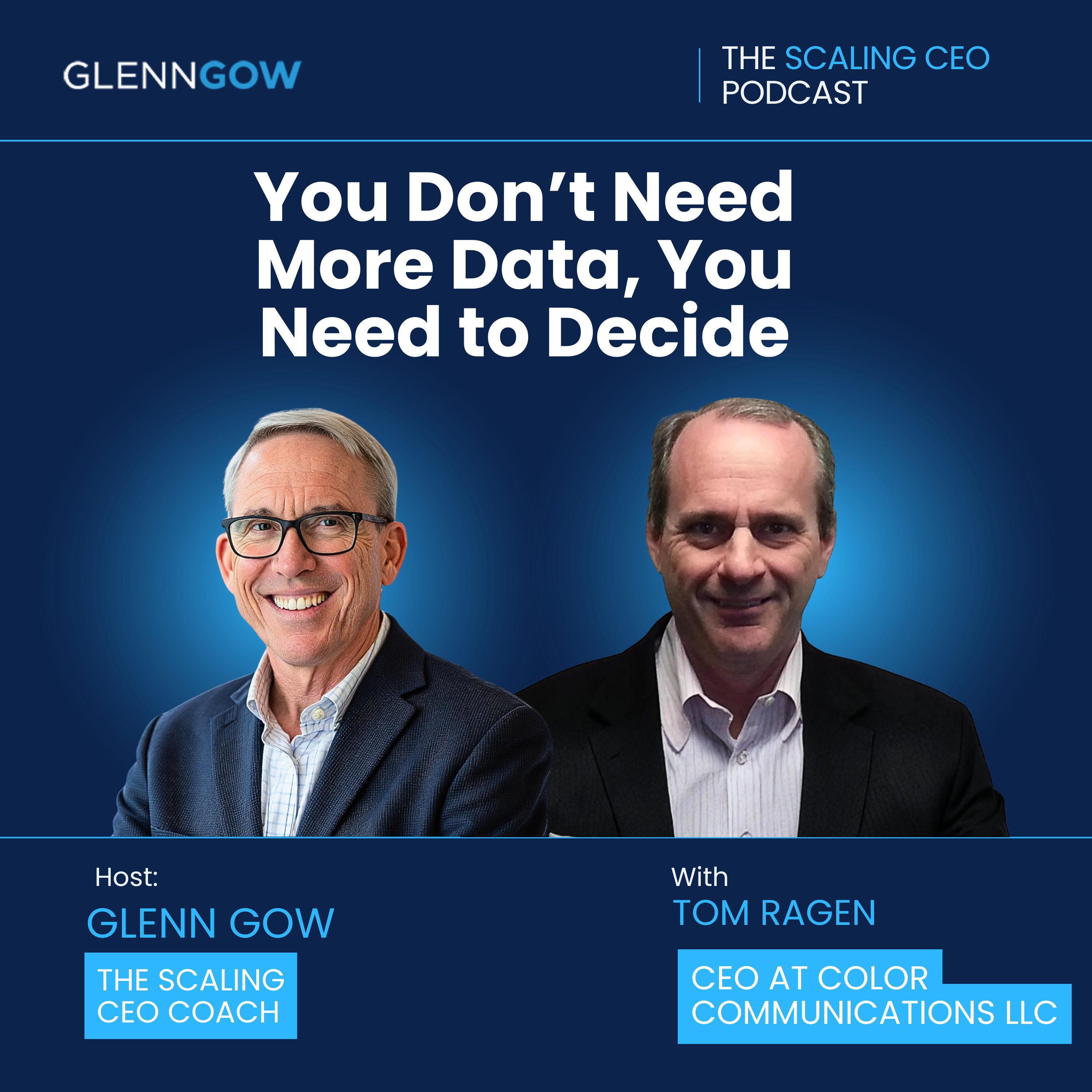 You Don’t Need More Data, You Need To Decide | The Scaling CEO Podcast episode artwork