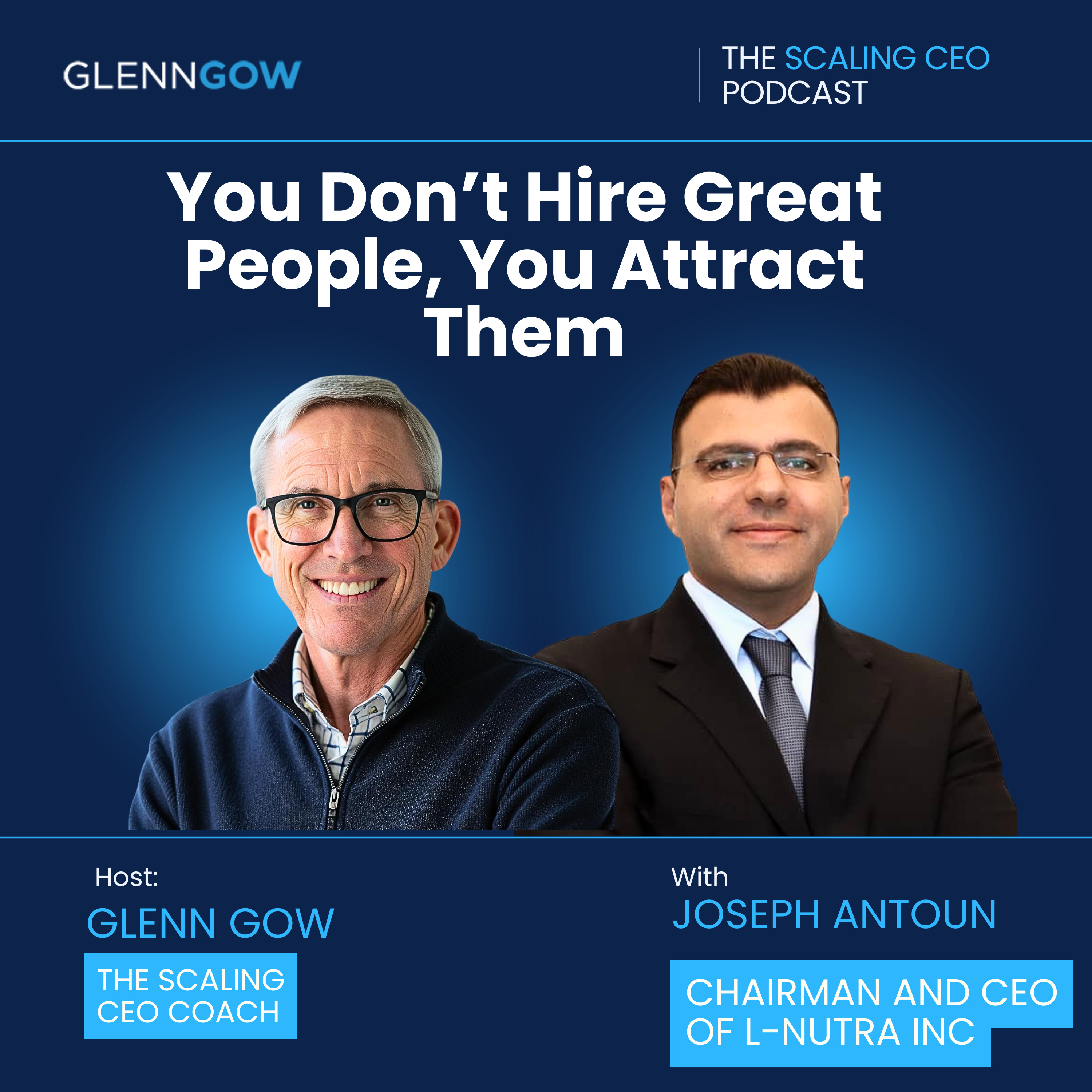 You Don’t Hire Great People… You Attract Them | The Scaling CEO Podcast episode artwork