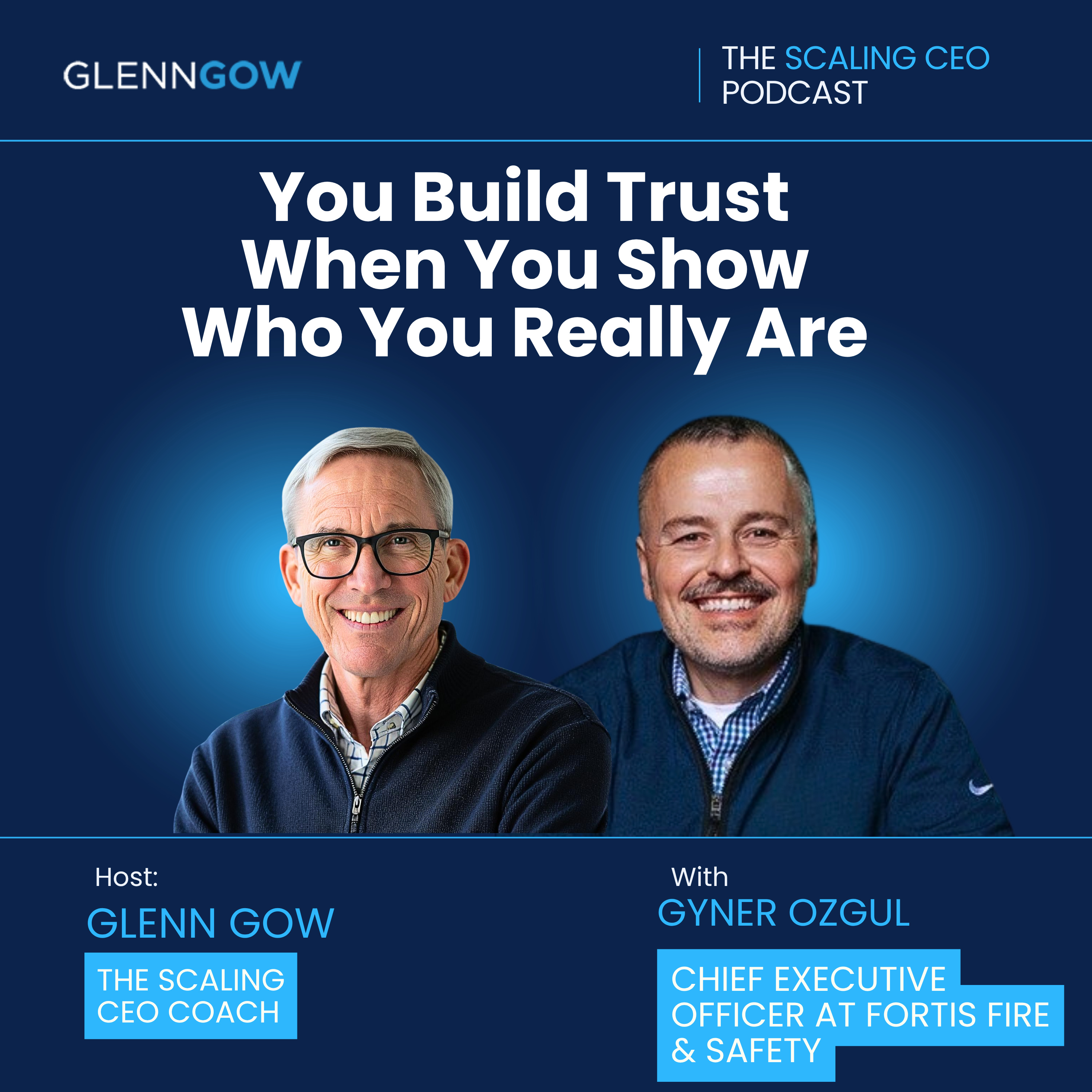 You Build Trust When You Show Who You Really Are | The Scaling CEO Podcast episode artwork