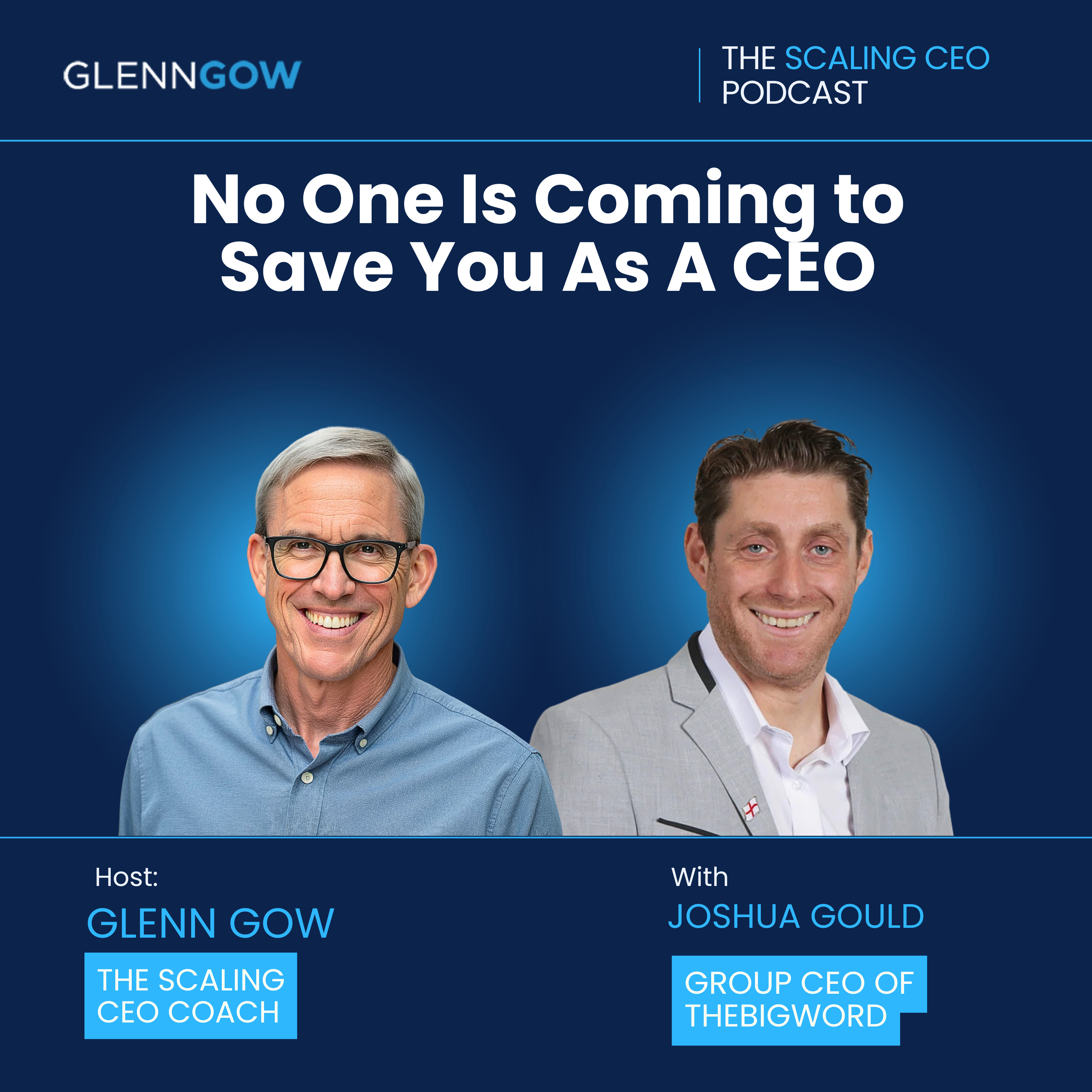 No One Is Coming to Save You As A CEO | The Scaling CEO Podcast episode artwork